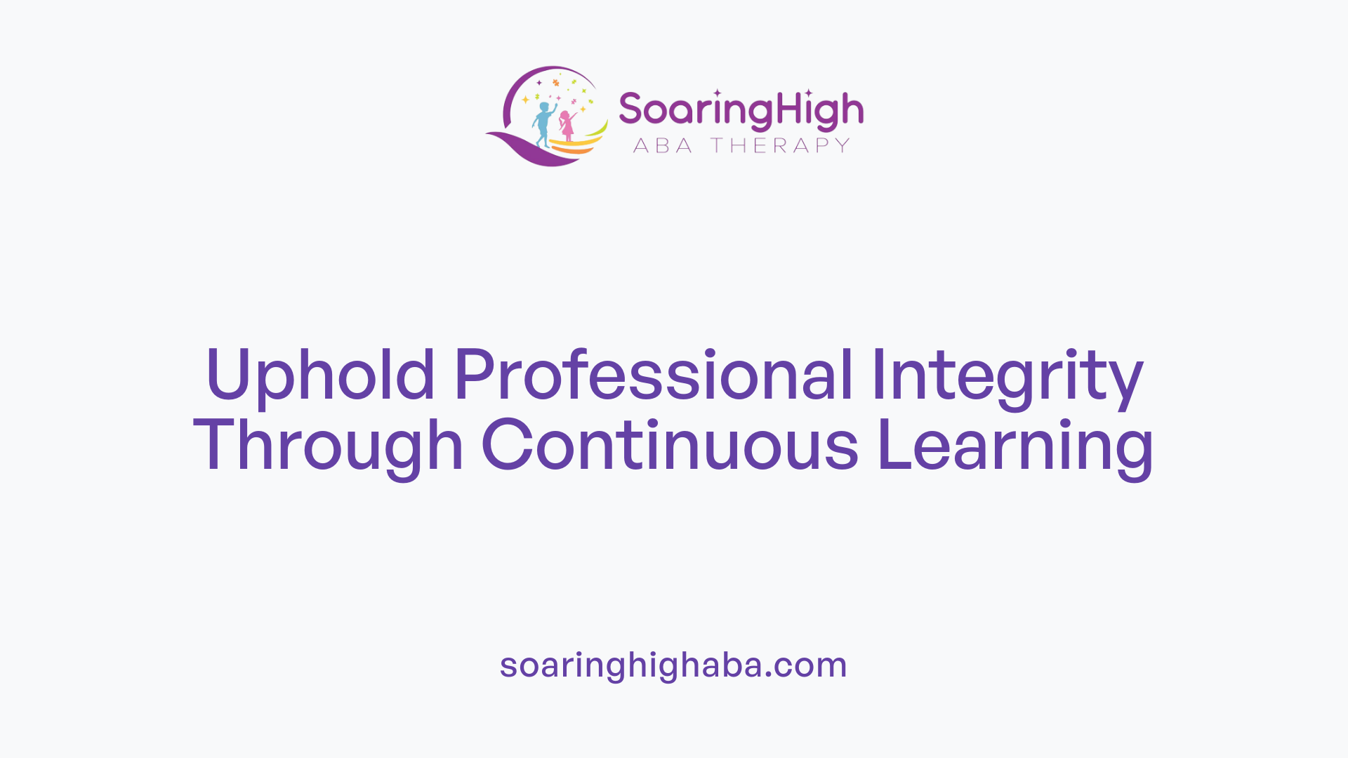 Uphold Professional Integrity Through Continuous Learning