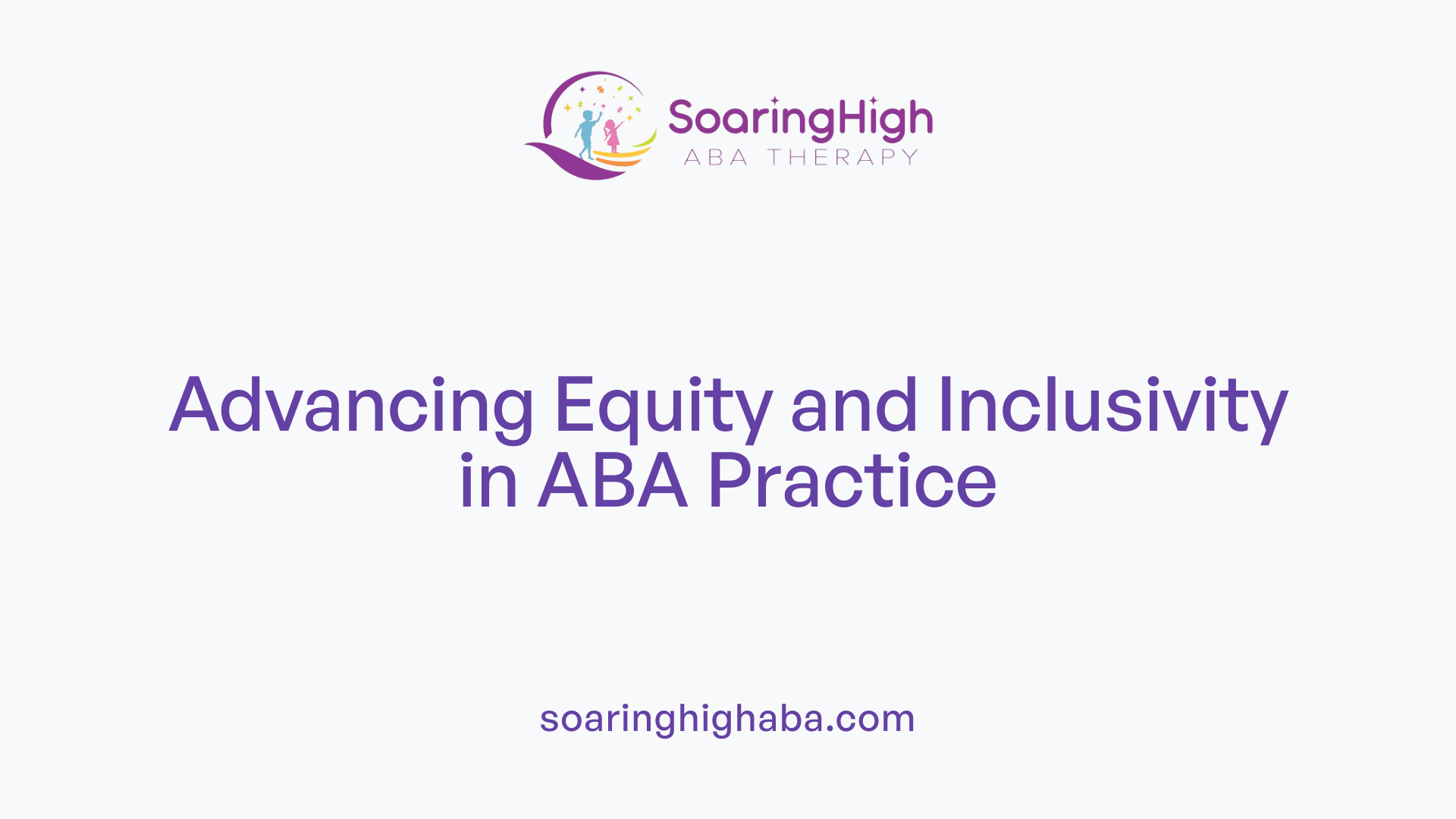 Advancing Equity and Inclusivity in ABA Practice