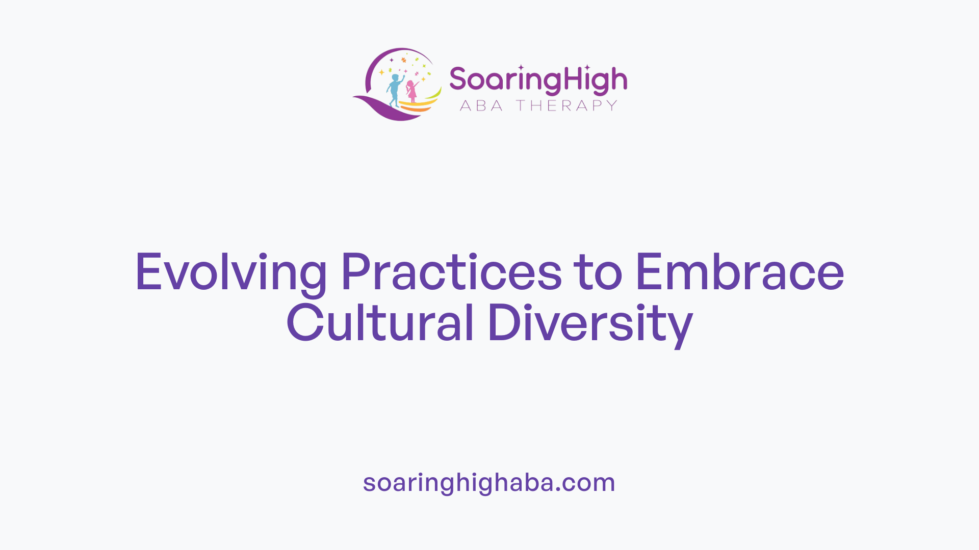 Evolving Practices to Embrace Cultural Diversity
