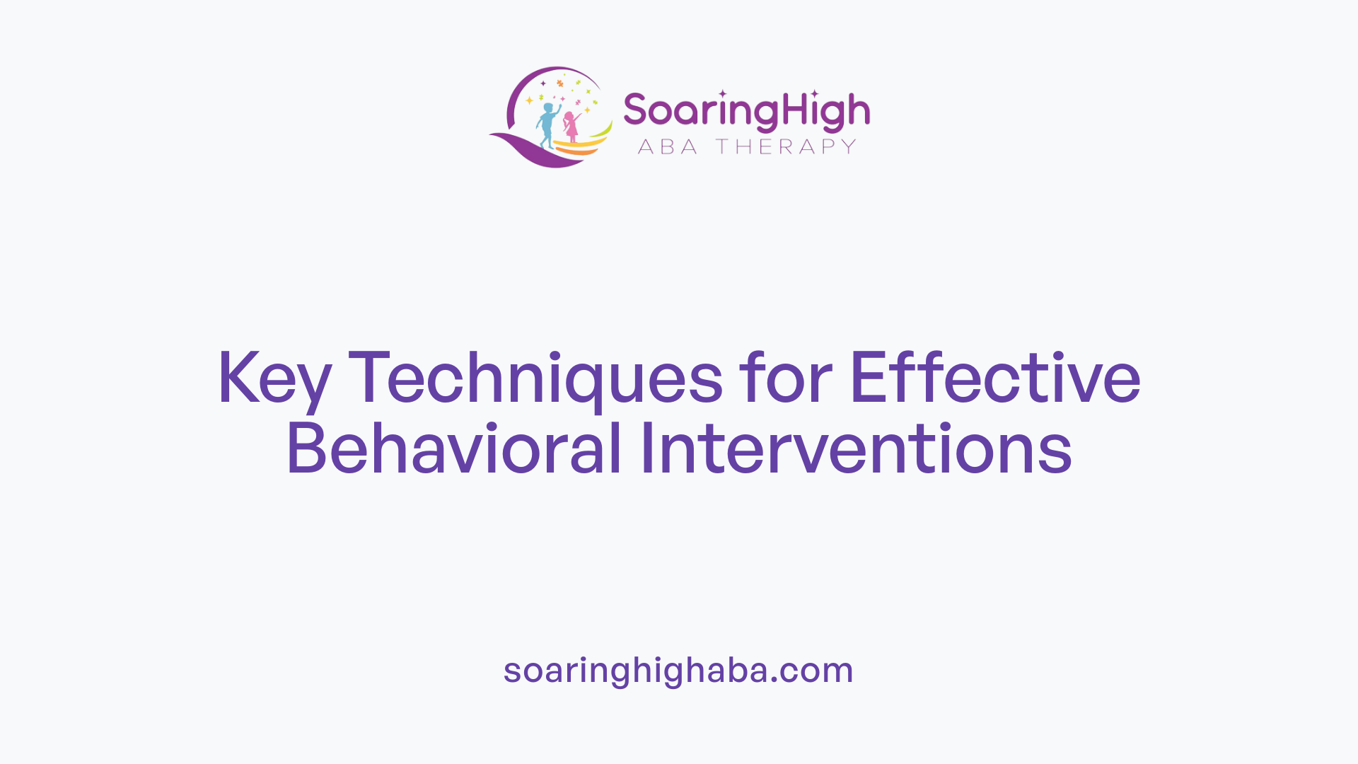 Key Techniques for Effective Behavioral Interventions