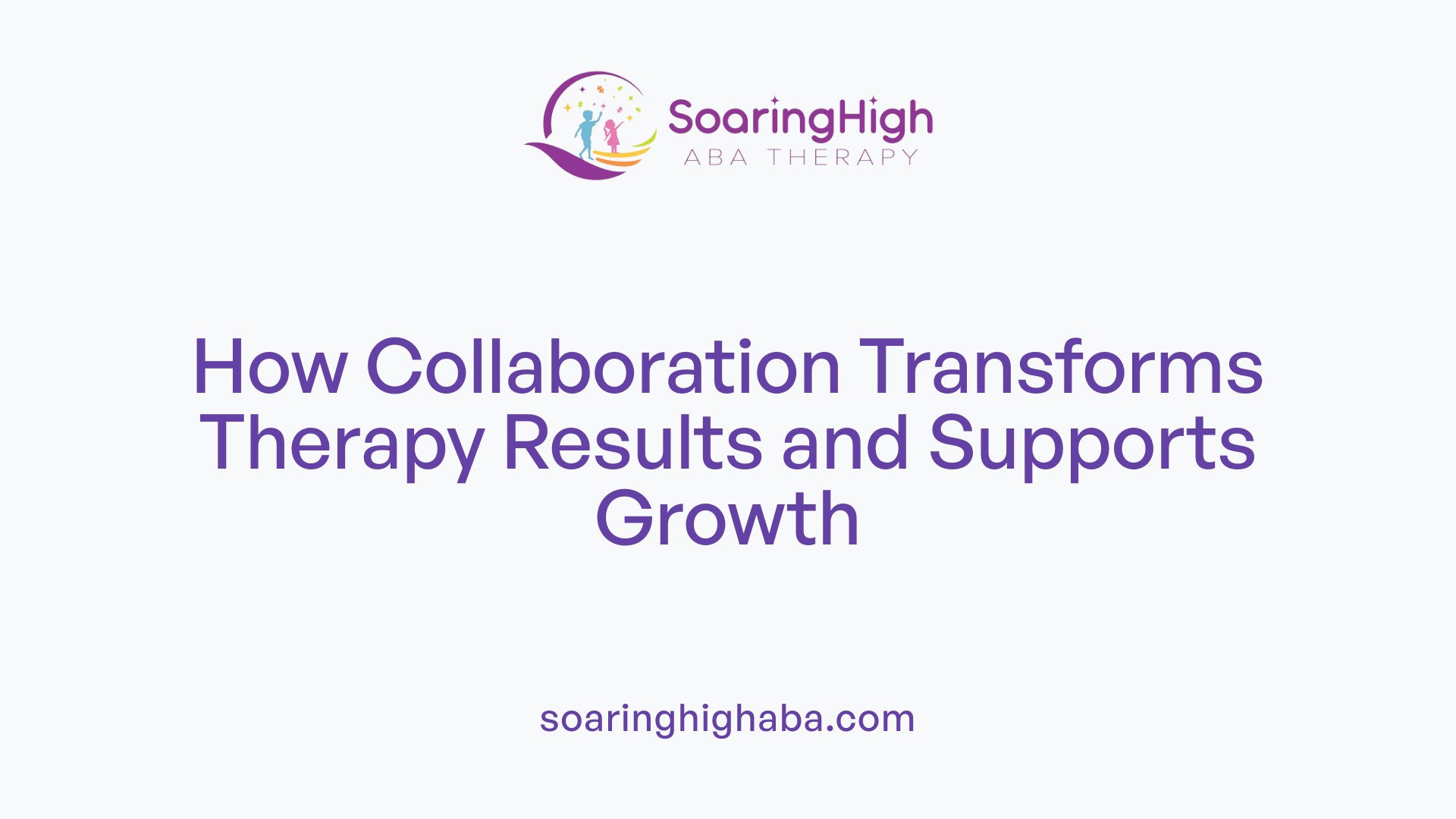 How Collaboration Transforms Therapy Results and Supports Growth