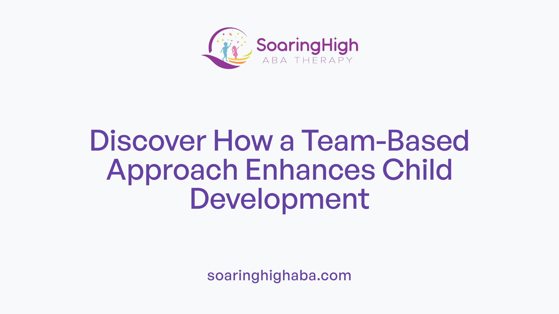 Discover How a Team-Based Approach Enhances Child Development