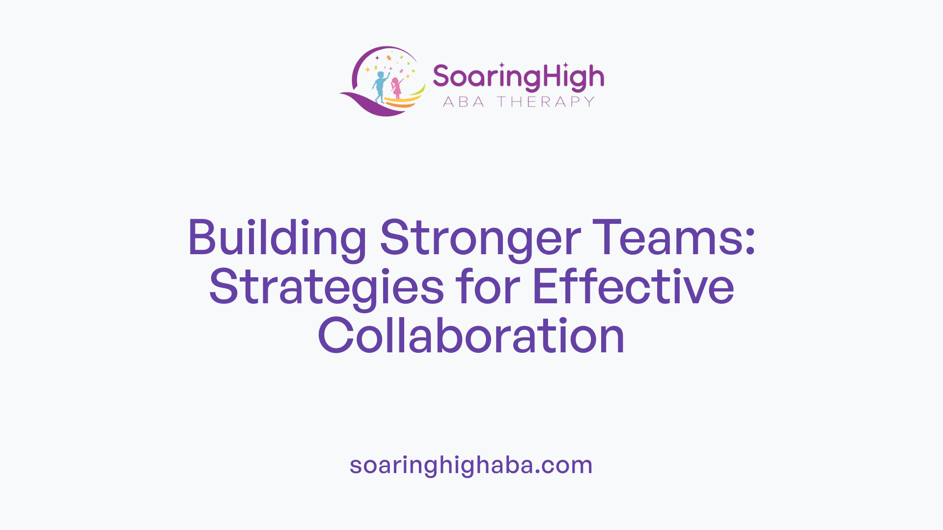 Building Stronger Teams: Strategies for Effective Collaboration