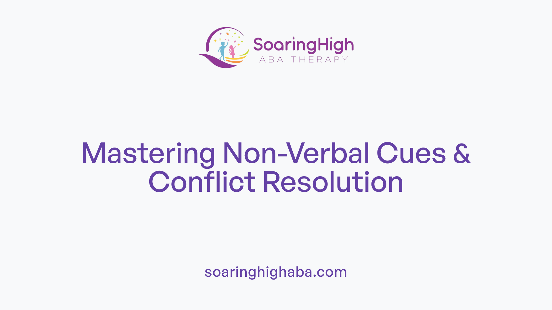 Mastering Non-Verbal Cues & Conflict Resolution