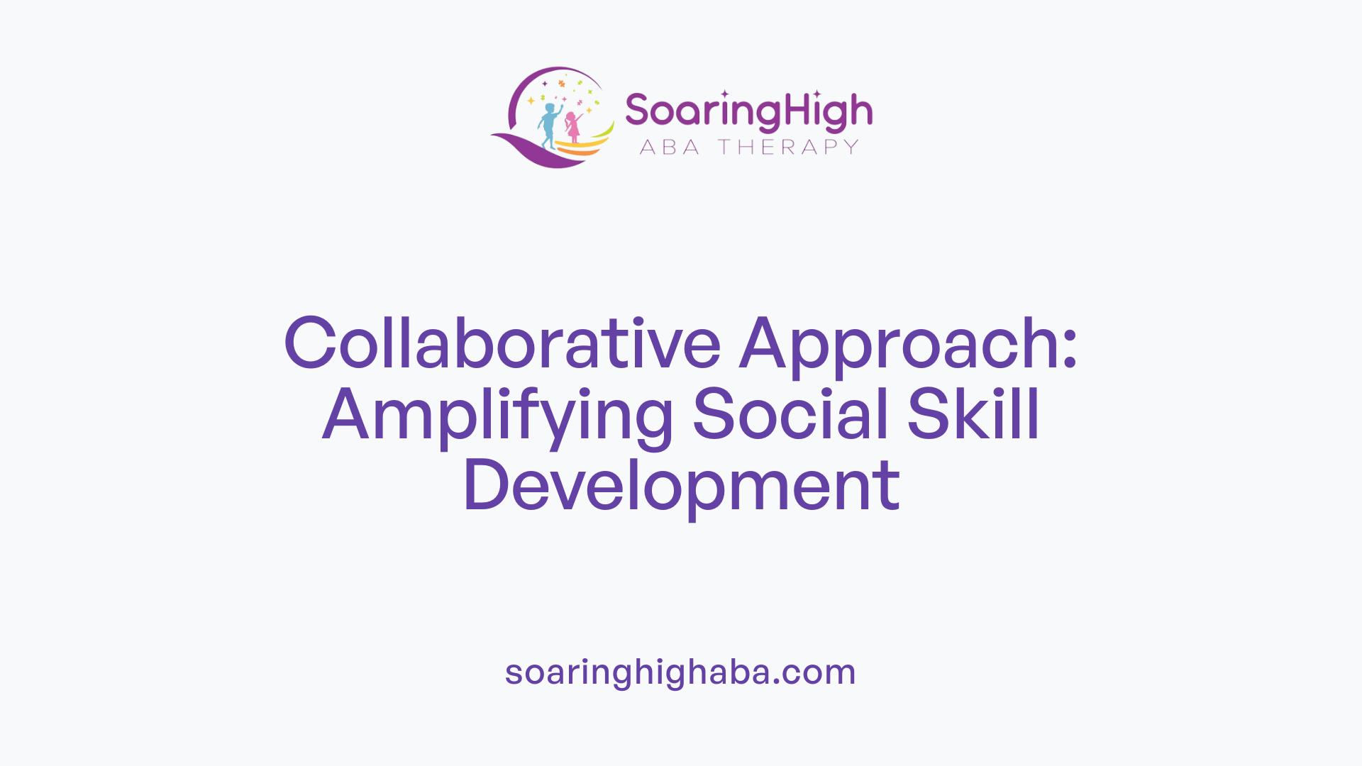 Collaborative Approach: Amplifying Social Skill Development