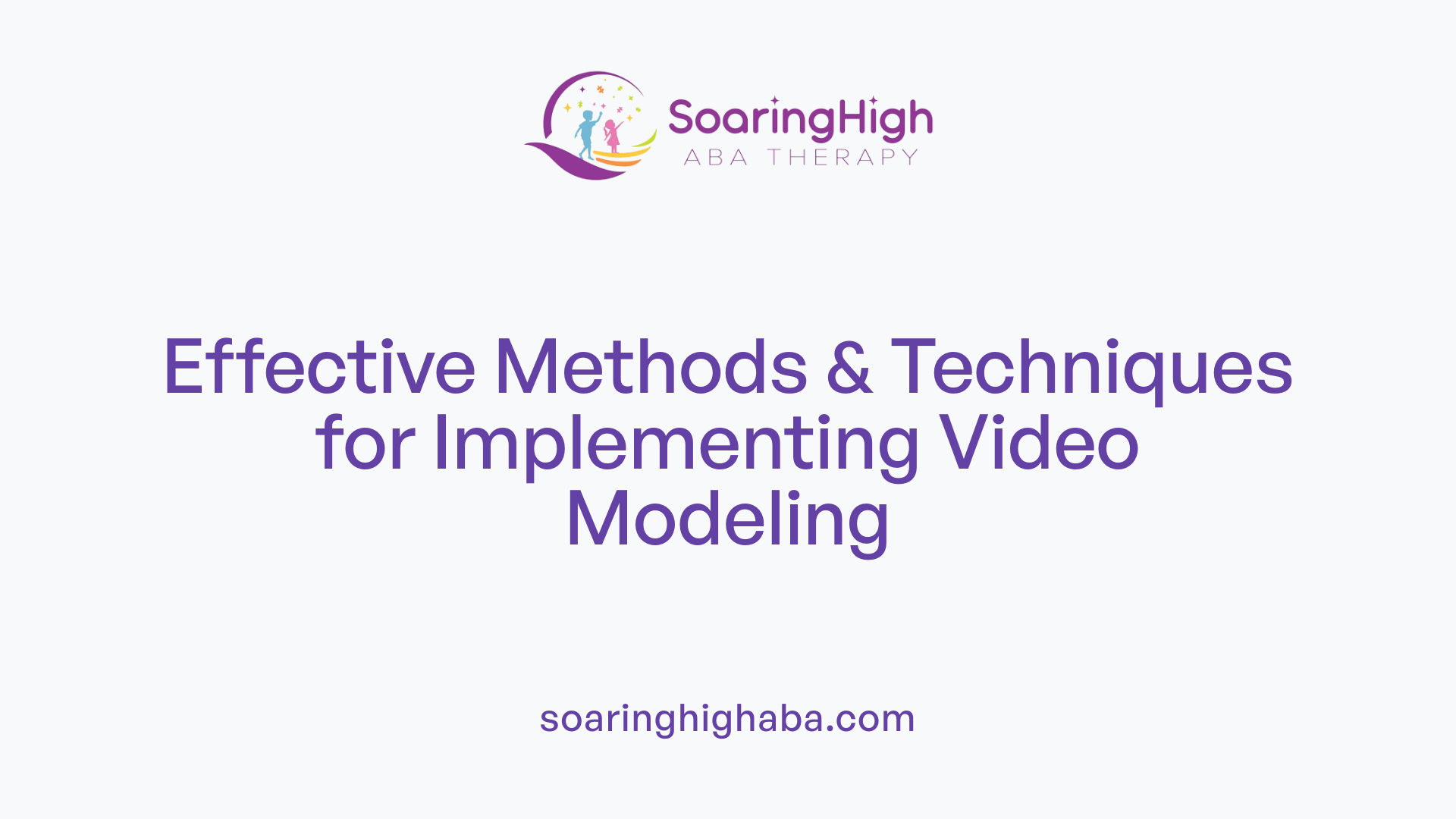 Effective Methods & Techniques for Implementing Video Modeling