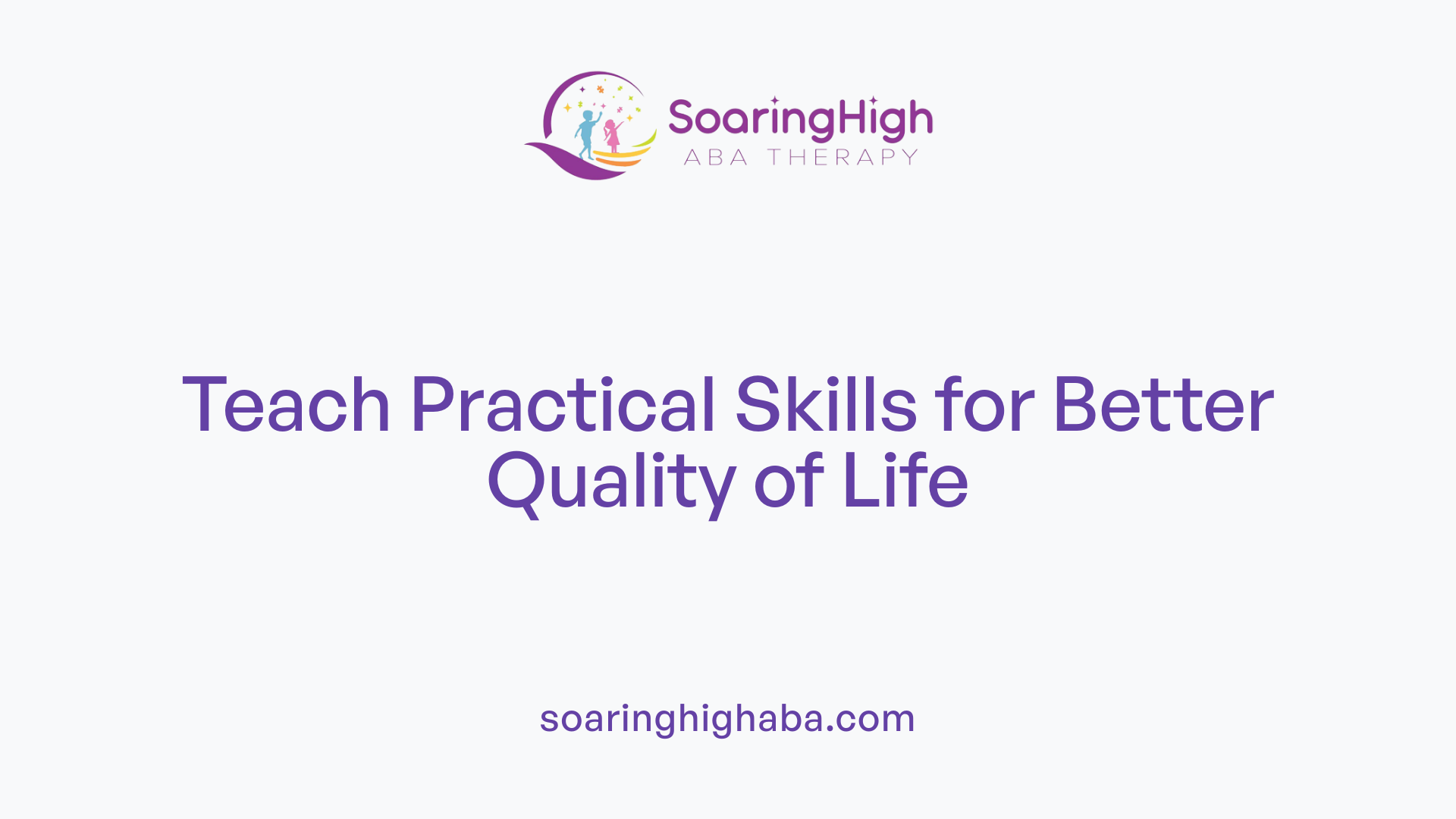 Teach Practical Skills for Better Quality of Life