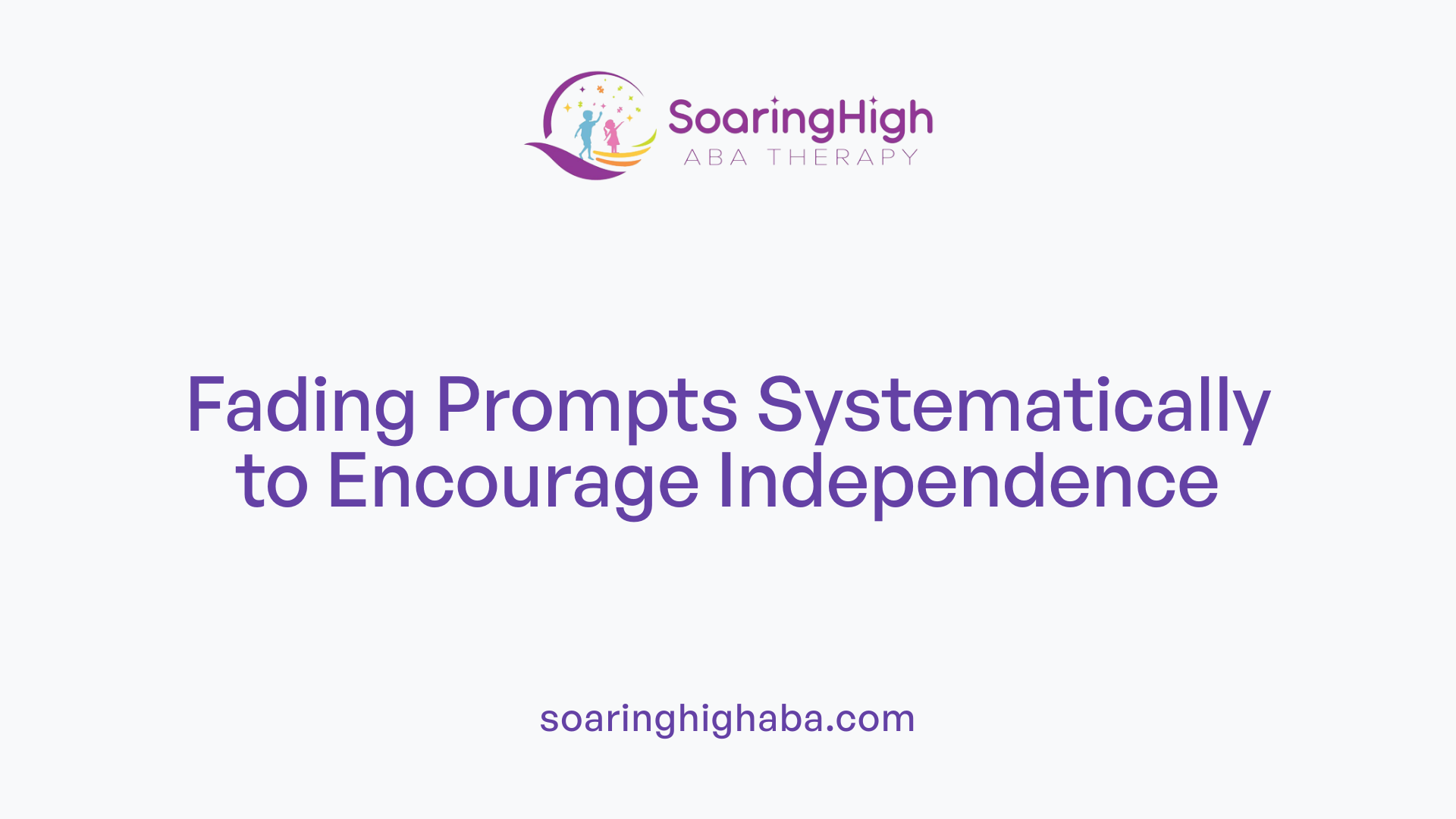 Fading Prompts Systematically to Encourage Independence