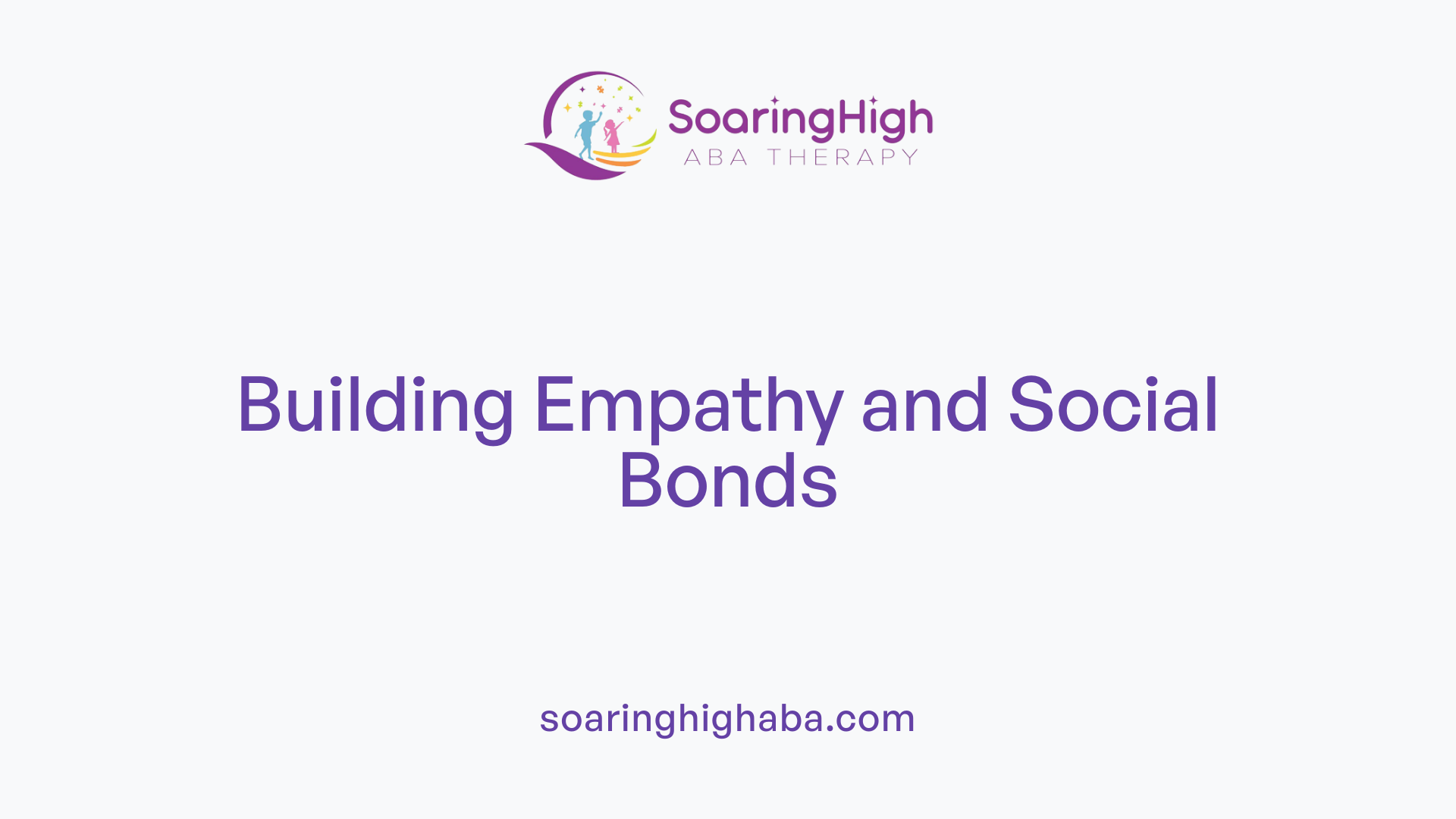 Building Empathy and Social Bonds