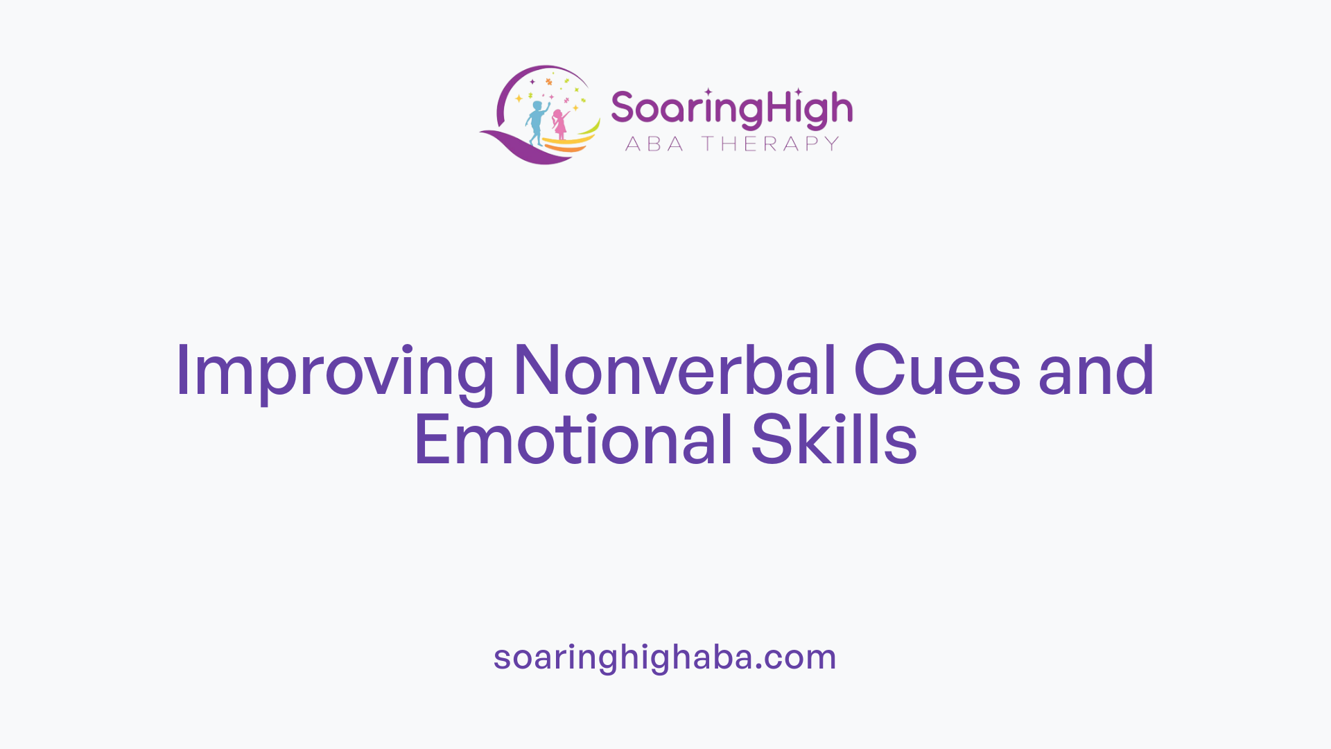 Improving Nonverbal Cues and Emotional Skills