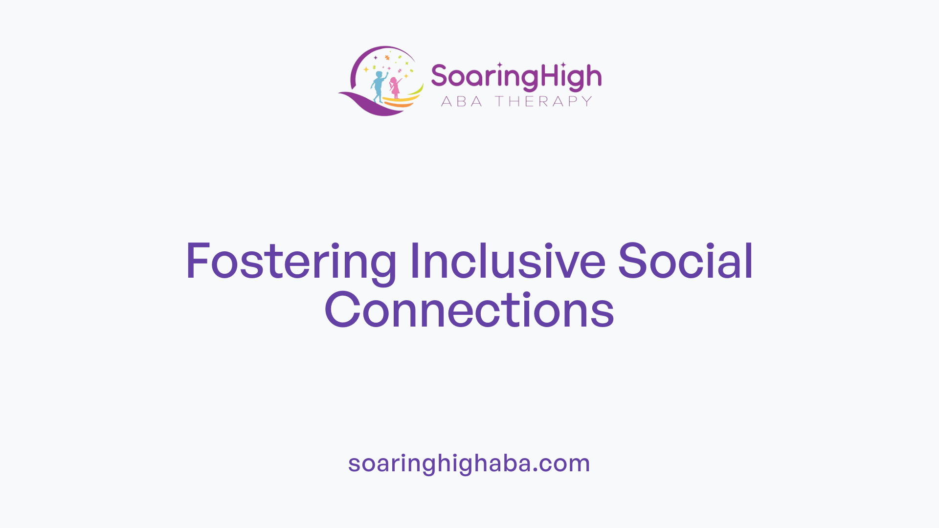 Fostering Inclusive Social Connections