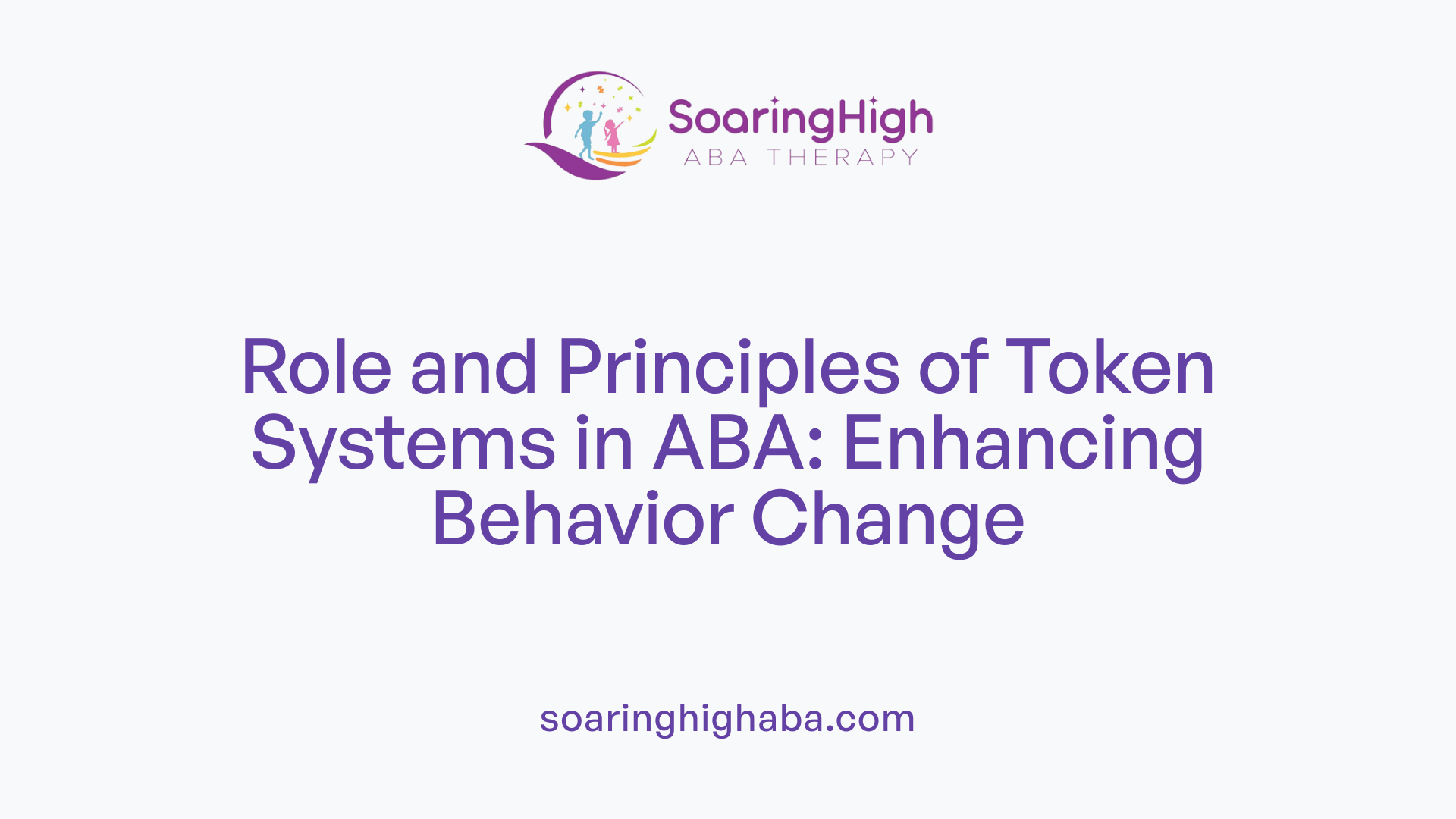 Role and Principles of Token Systems in ABA: Enhancing Behavior Change