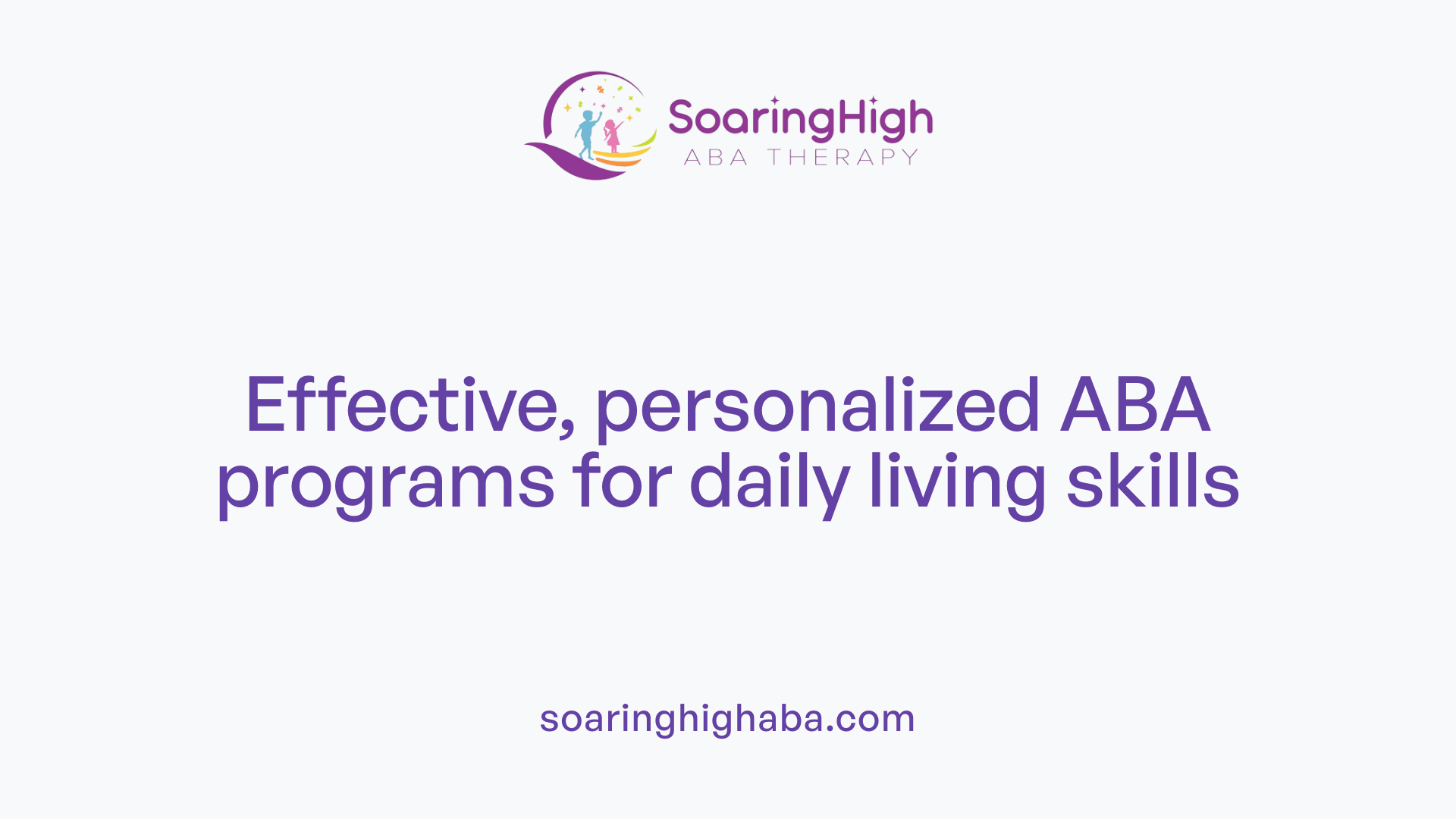 Effective, personalized ABA programs for daily living skills
