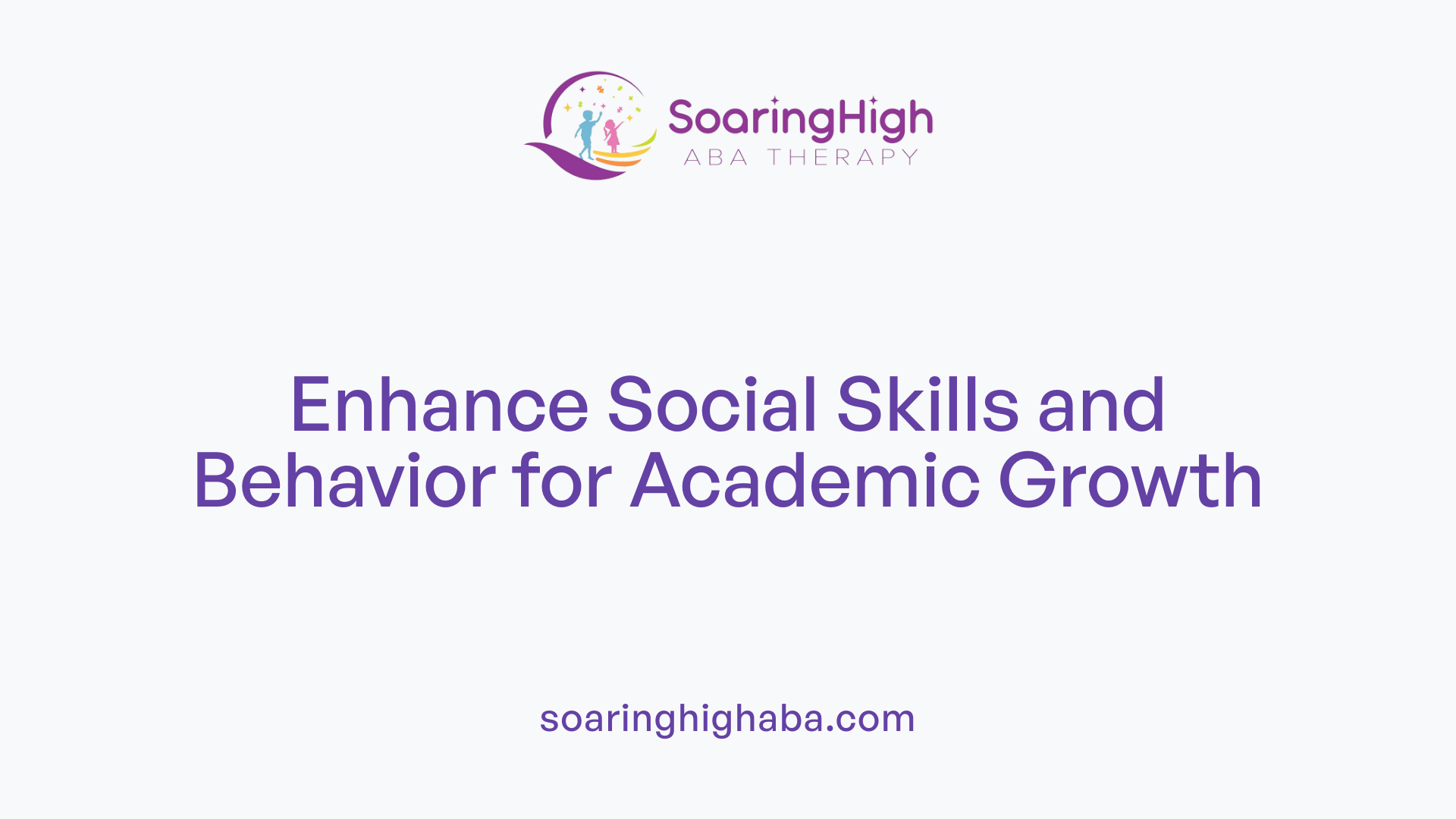 Enhance Social Skills and Behavior for Academic Growth
