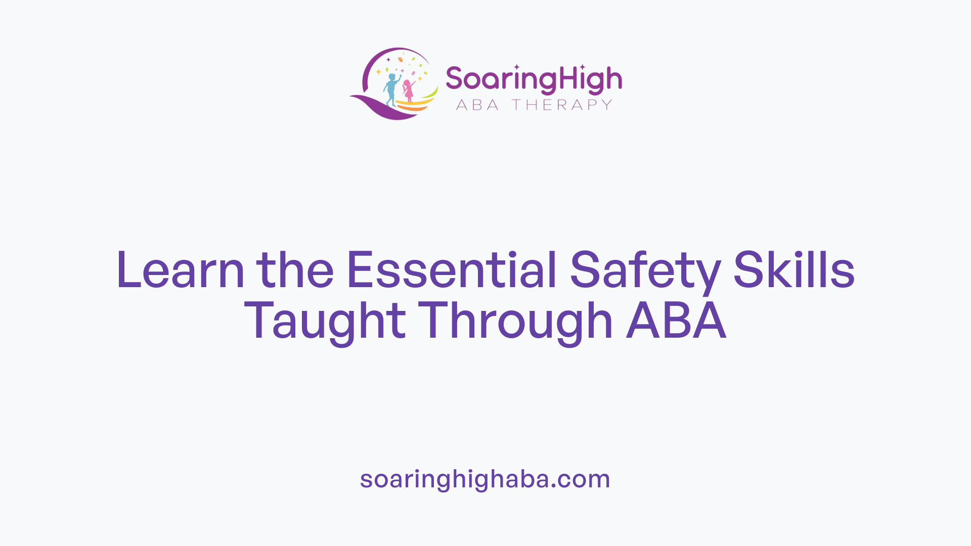 Learn the Essential Safety Skills Taught Through ABA