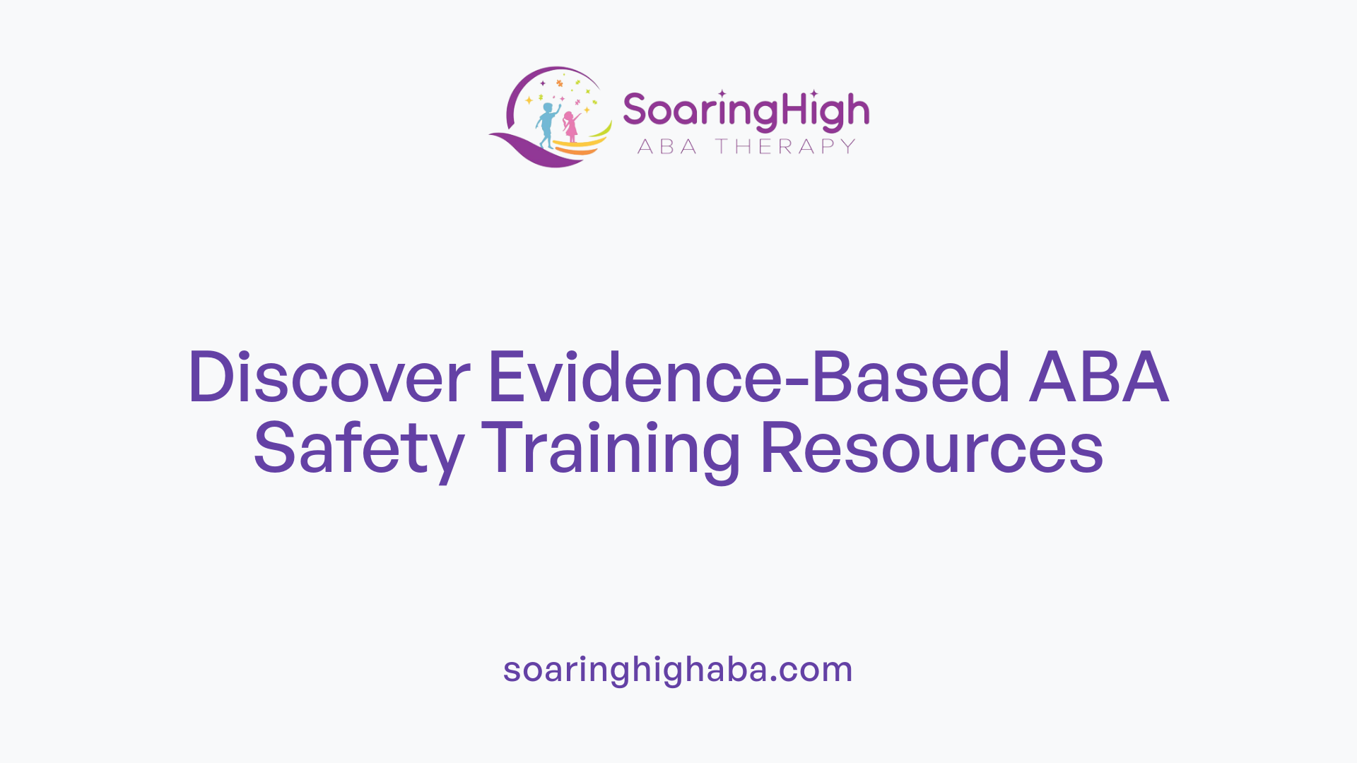 Discover Evidence-Based ABA Safety Training Resources