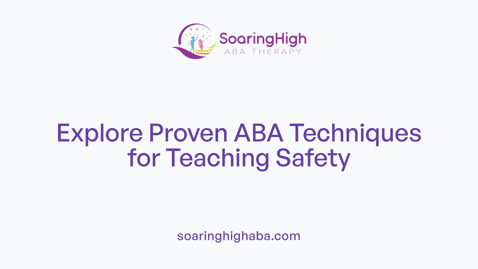 Explore Proven ABA Techniques for Teaching Safety
