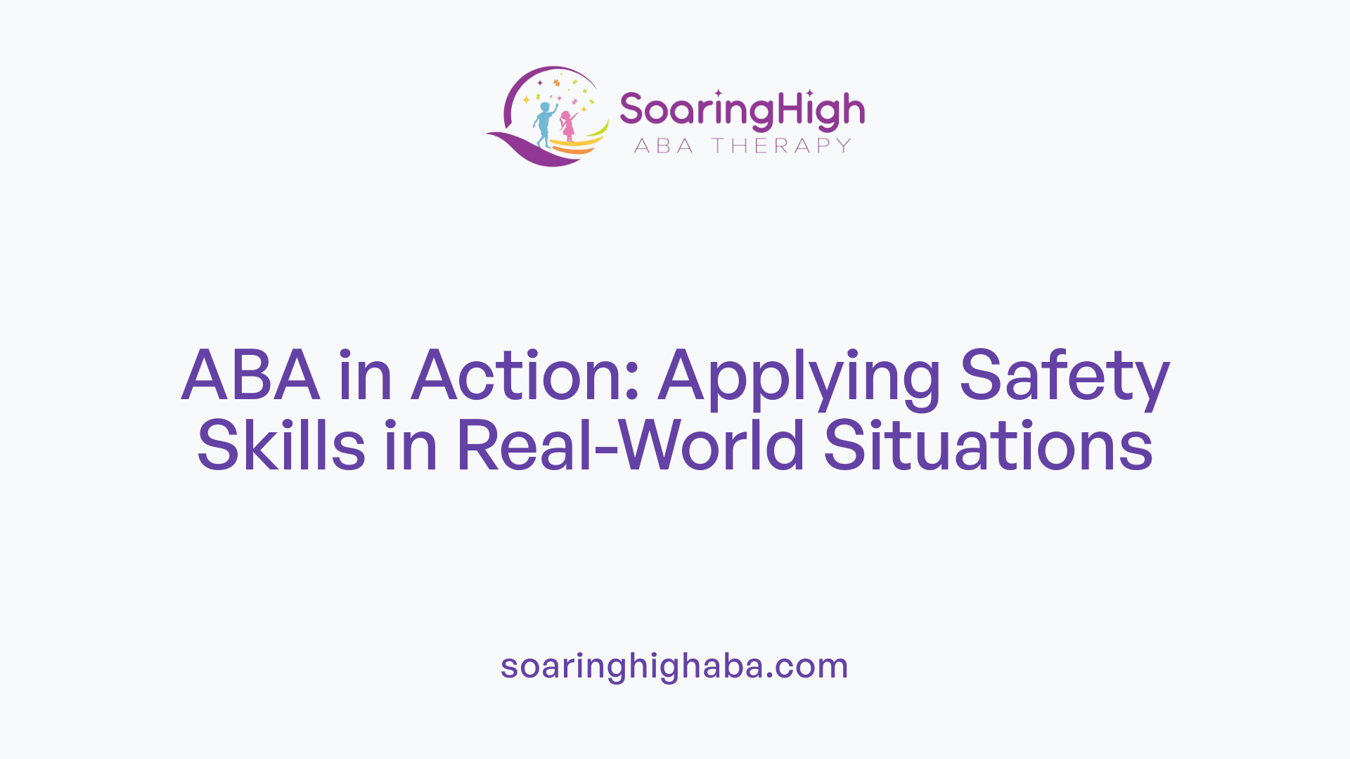 ABA in Action: Applying Safety Skills in Real-World Situations