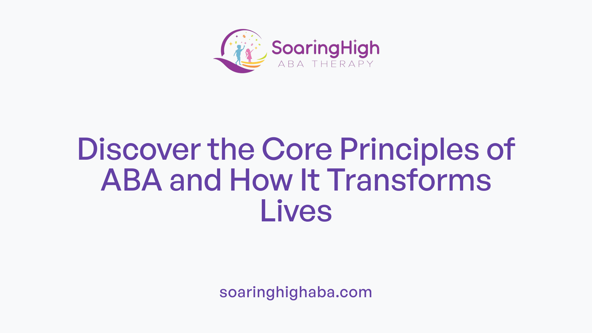 Discover the Core Principles of ABA and How It Transforms Lives
