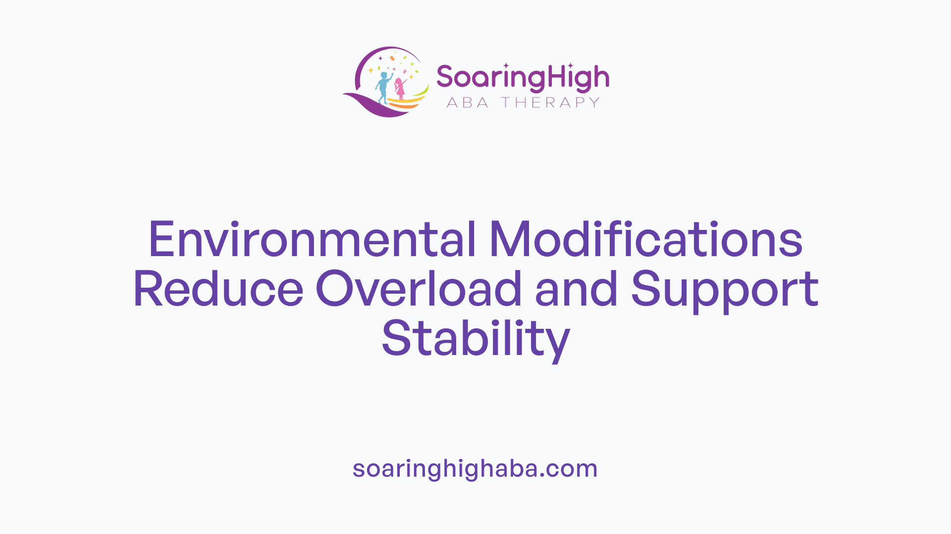 Environmental Modifications Reduce Overload and Support Stability