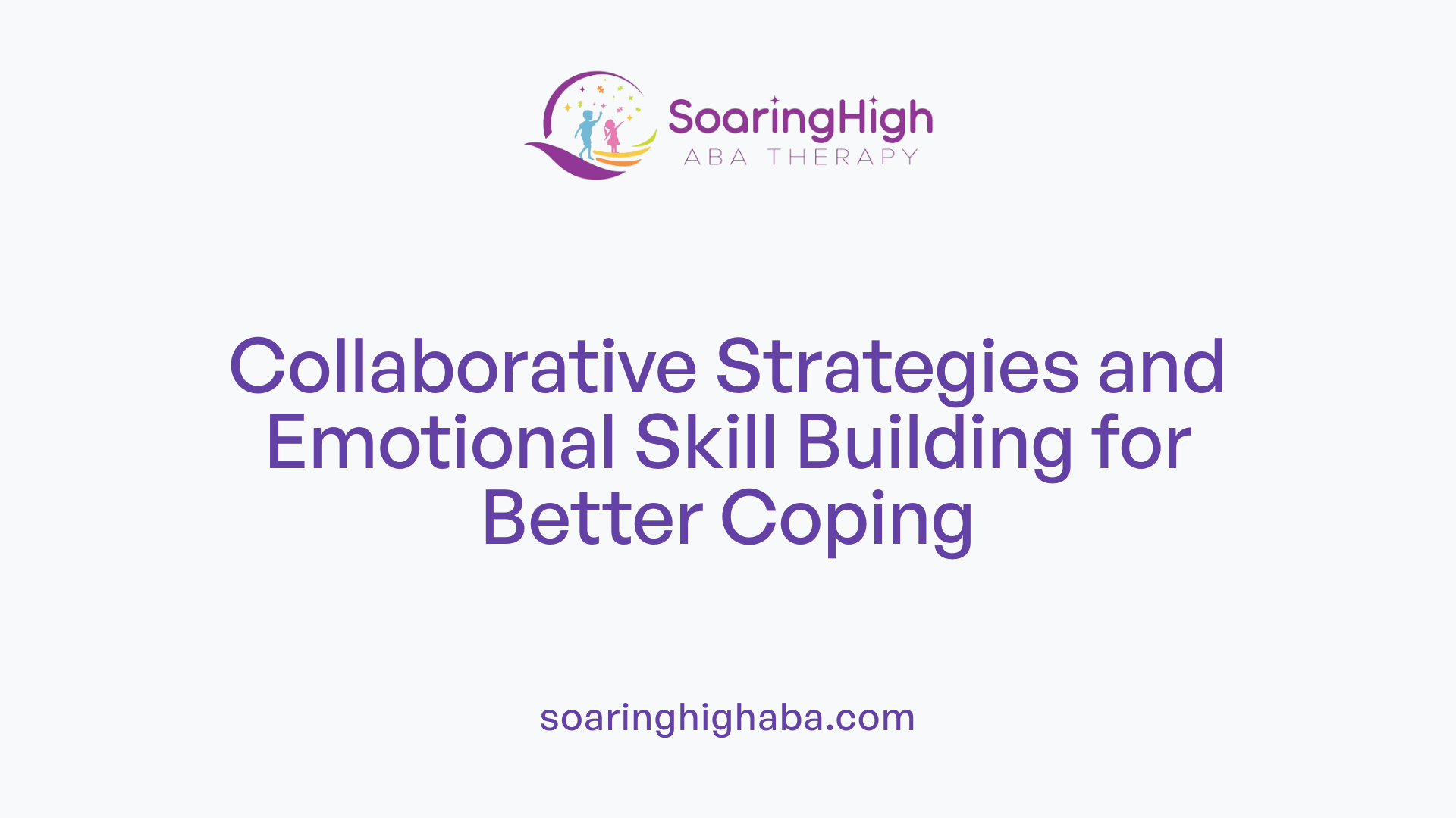 Collaborative Strategies and Emotional Skill Building for Better Coping