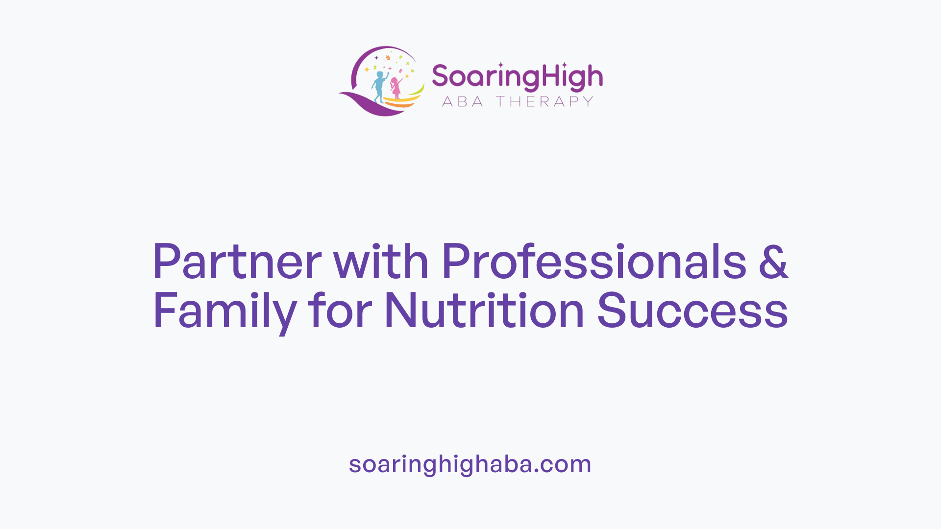 Partner with Professionals & Family for Nutrition Success