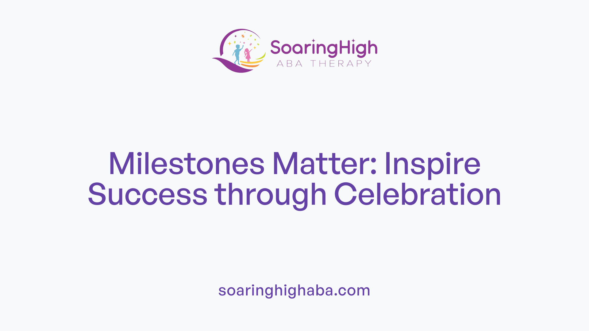Milestones Matter: Inspire Success through Celebration