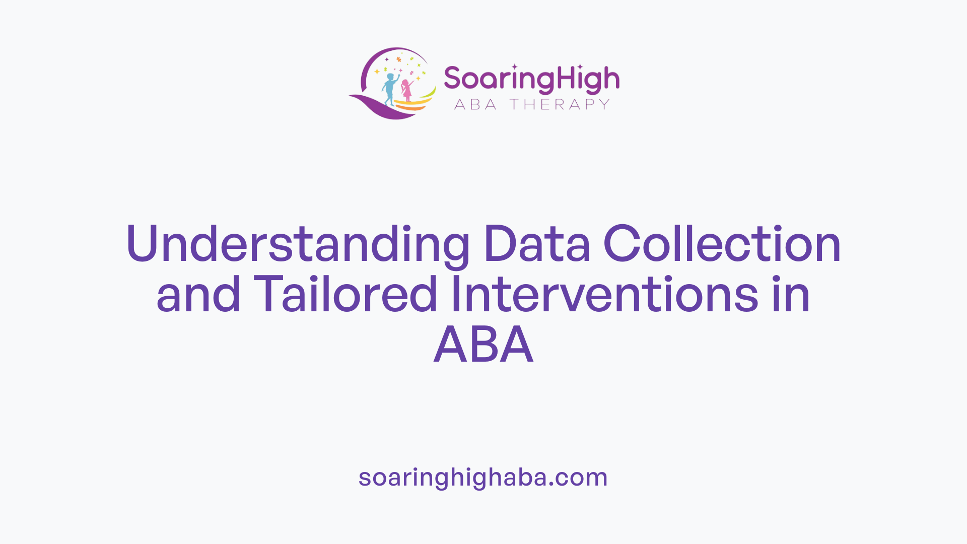 Understanding Data Collection and Tailored Interventions in ABA
