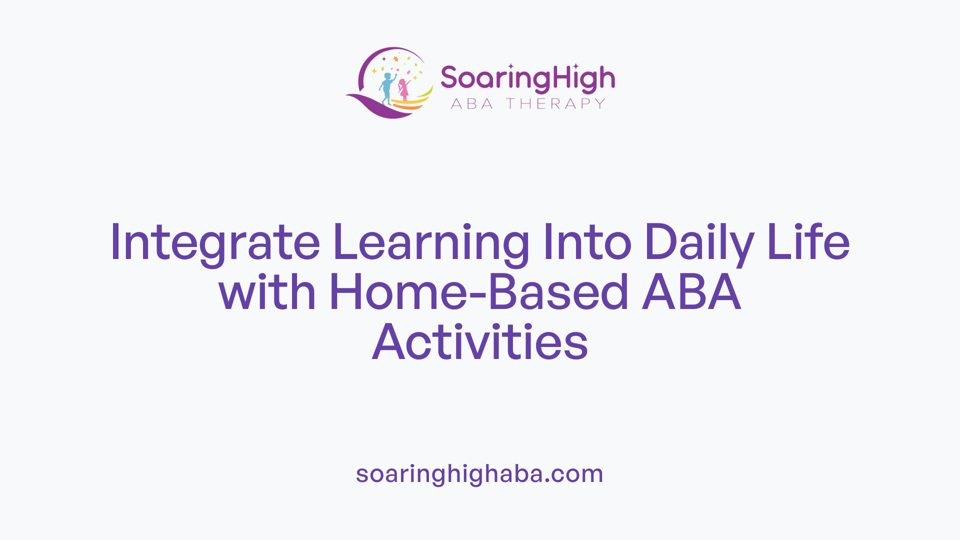 How Home-Based ABA Therapy Supports Children in Everyday Life ...