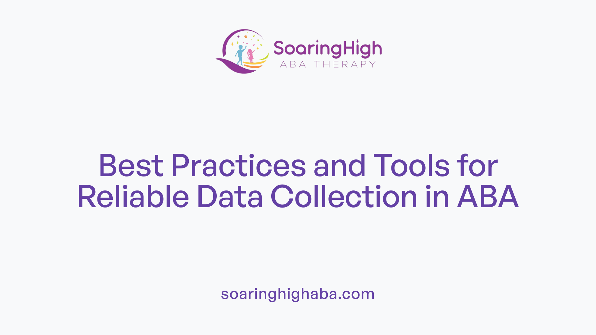 Best Practices and Tools for Reliable Data Collection in ABA