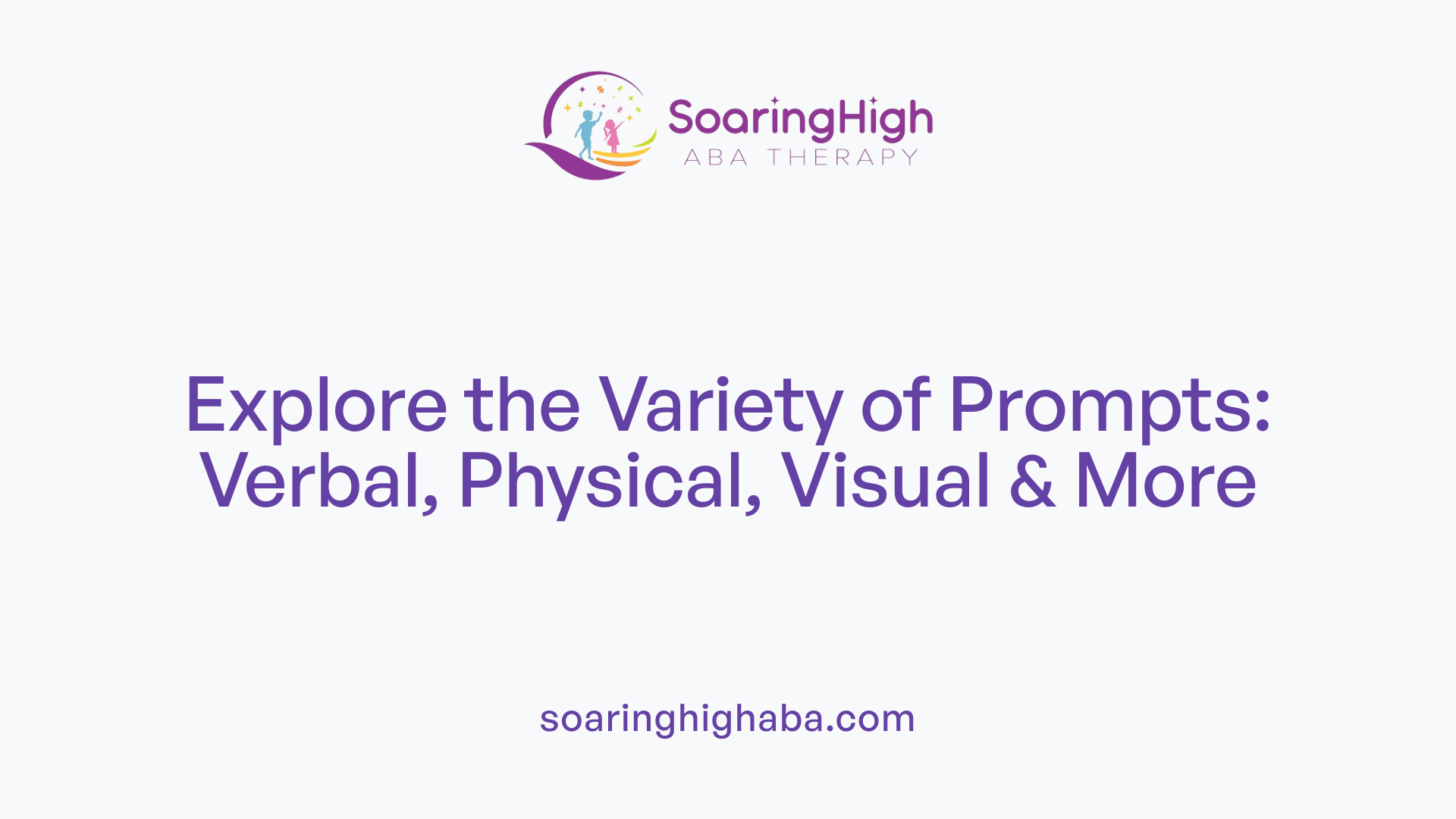 Explore the Variety of Prompts: Verbal, Physical, Visual & More