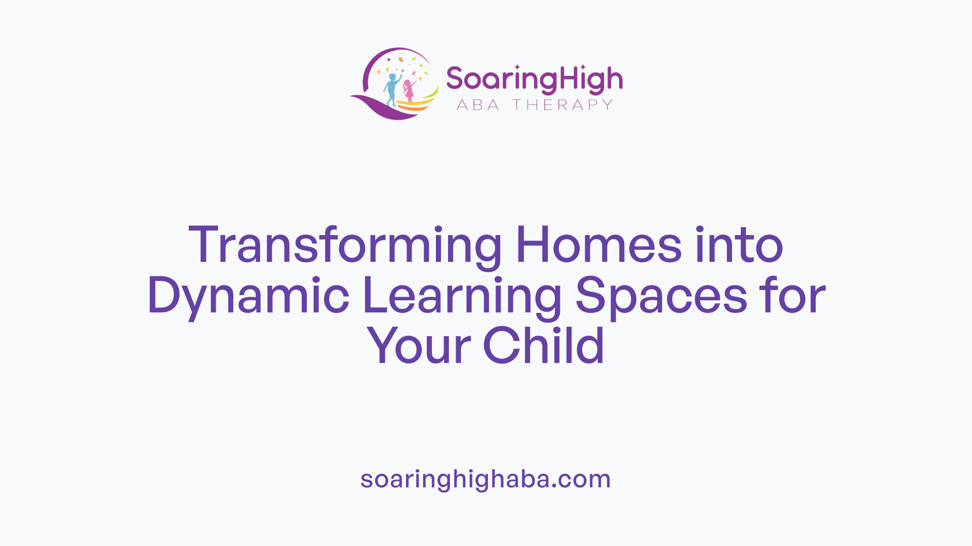 Transforming Homes into Dynamic Learning Spaces for Your Child