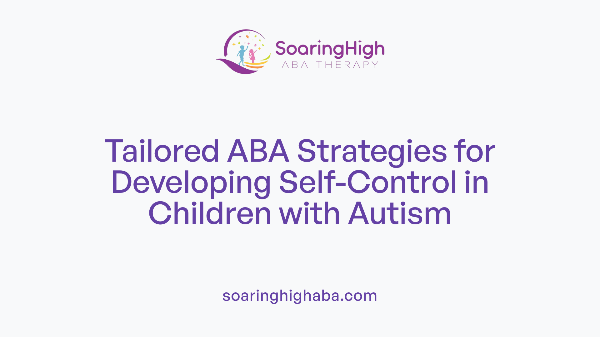 Tailored ABA Strategies for Developing Self-Control in Children with Autism