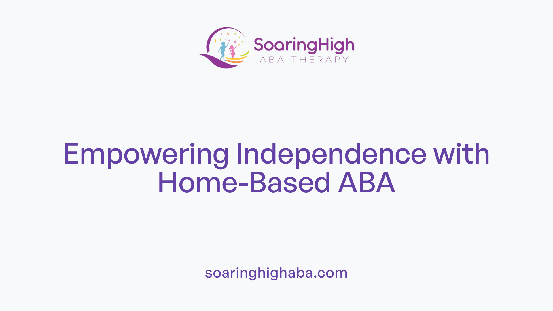 Empowering Independence with Home-Based ABA