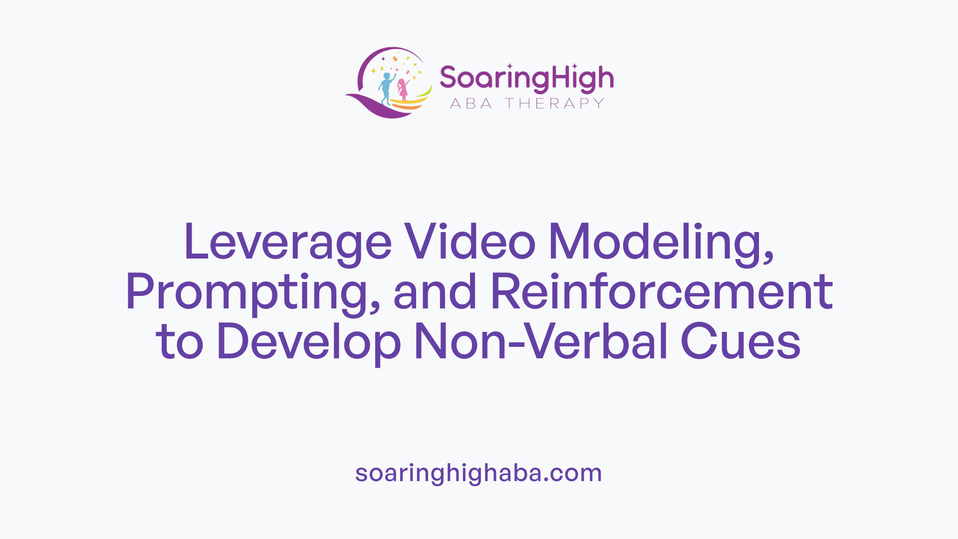 Leverage Video Modeling, Prompting, and Reinforcement to Develop Non-Verbal Cues