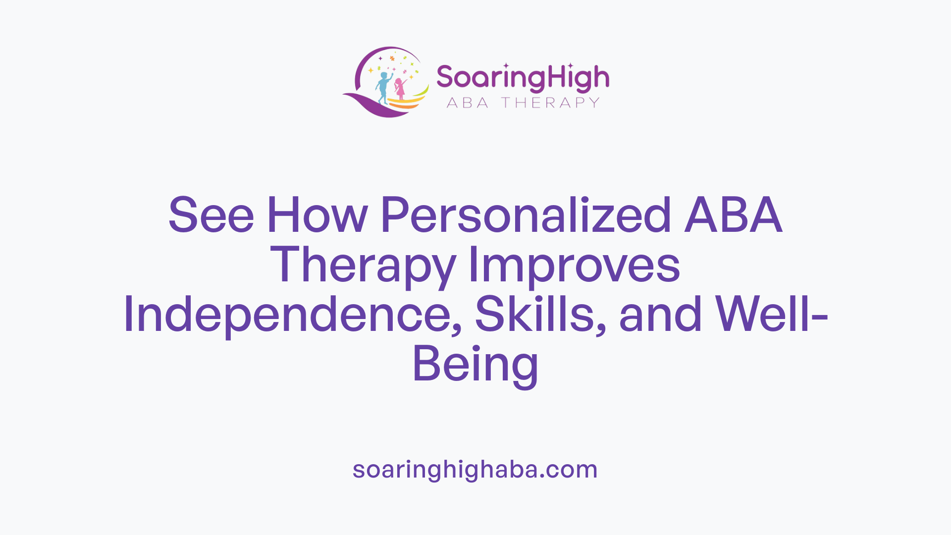 See How Personalized ABA Therapy Improves Independence, Skills, and Well-Being