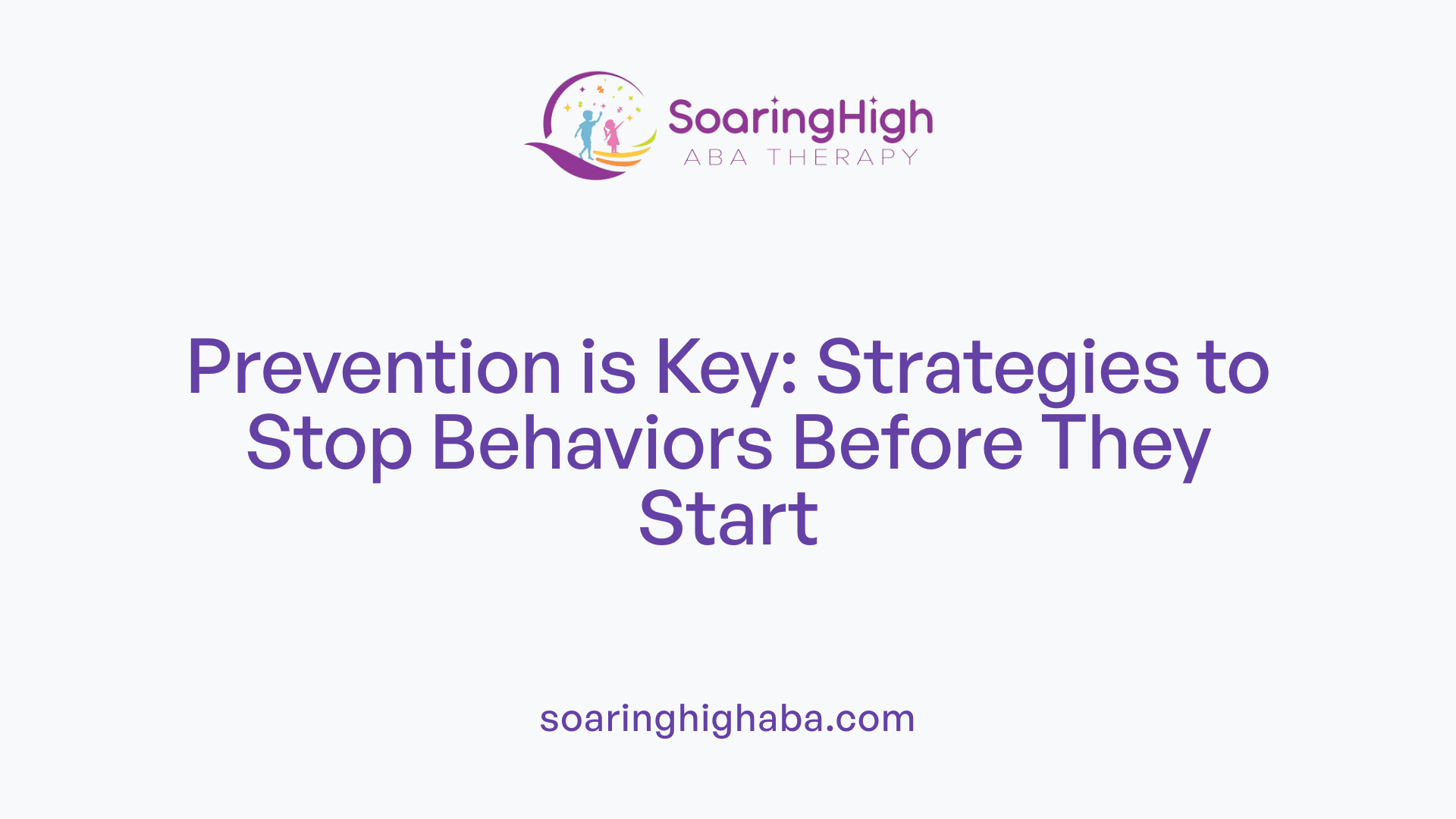 Prevention is Key: Strategies to Stop Behaviors Before They Start