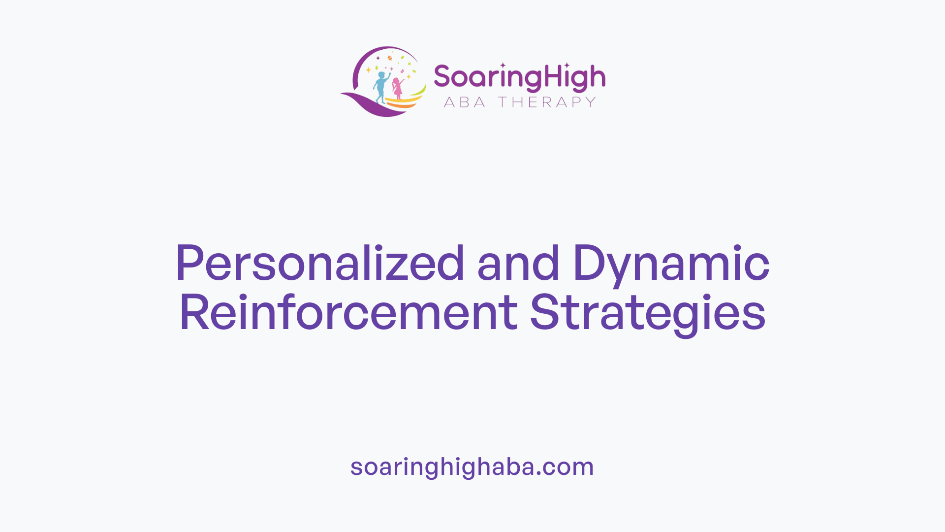Personalized and Dynamic Reinforcement Strategies