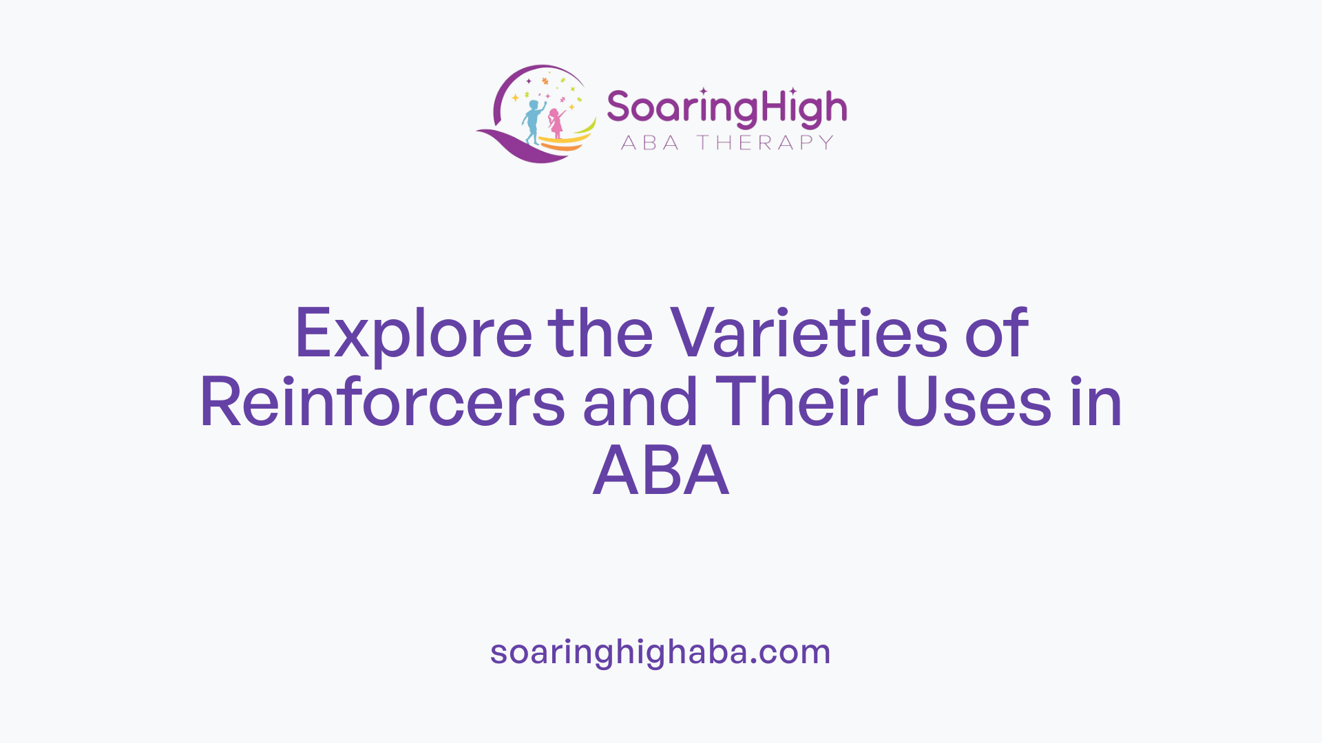 Explore the Varieties of Reinforcers and Their Uses in ABA