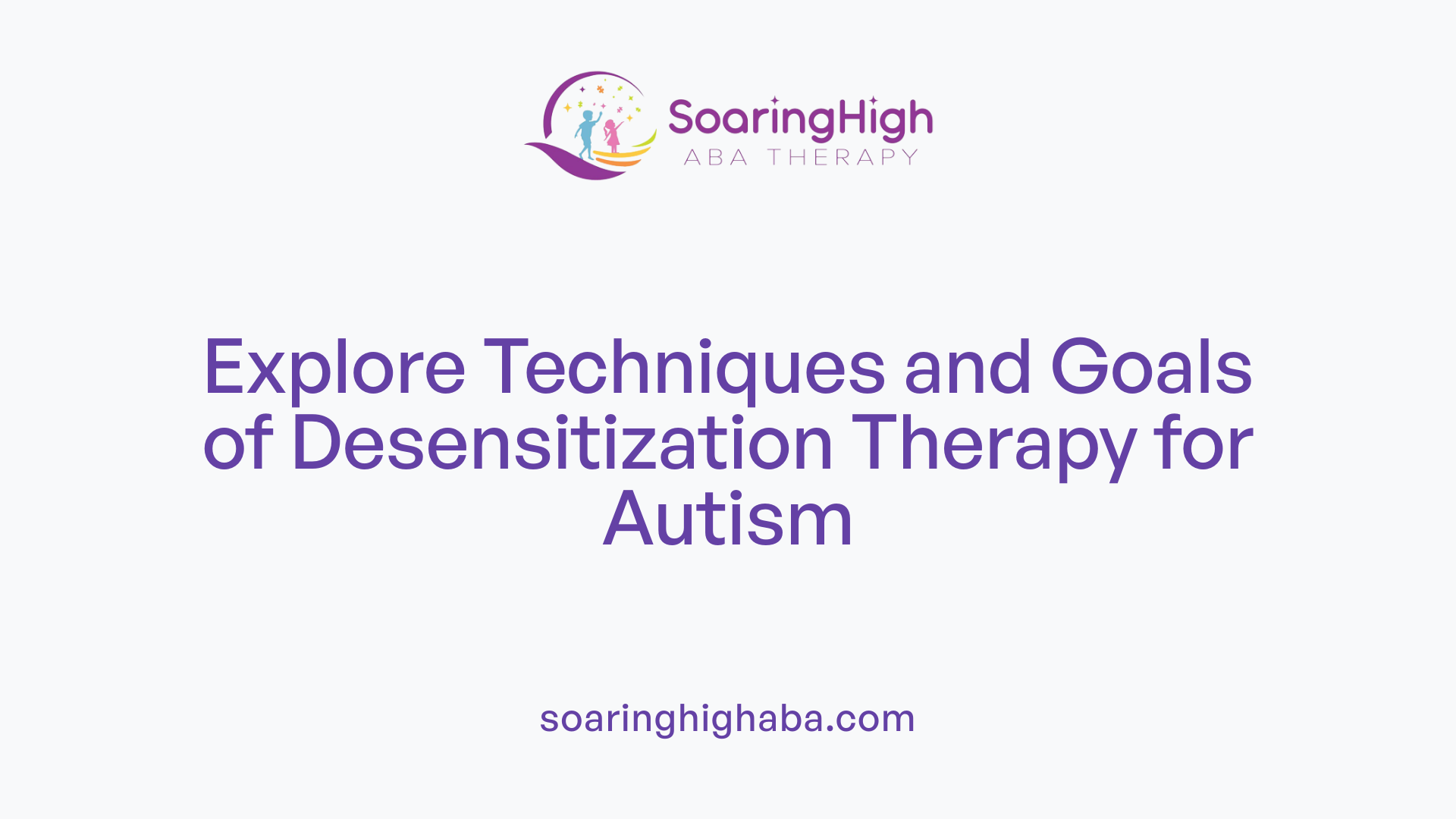 Explore Techniques and Goals of Desensitization Therapy for Autism