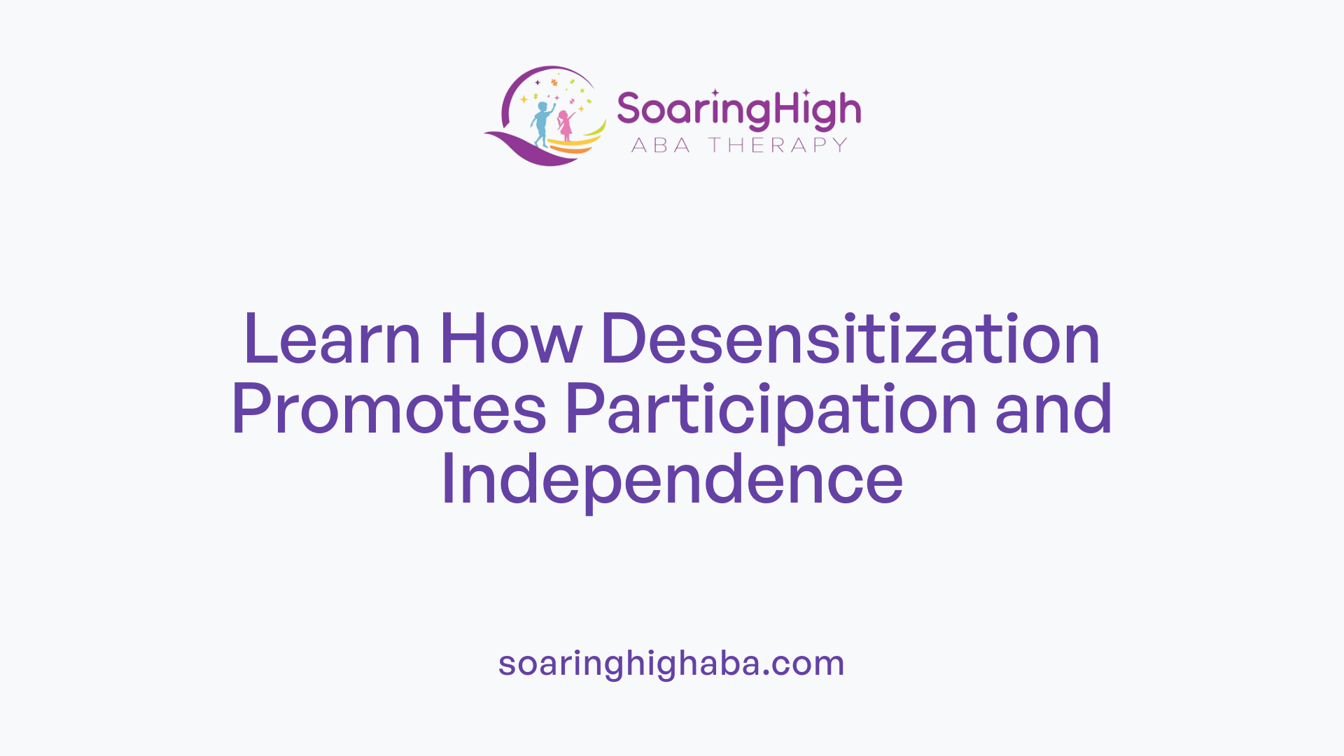 Learn How Desensitization Promotes Participation and Independence