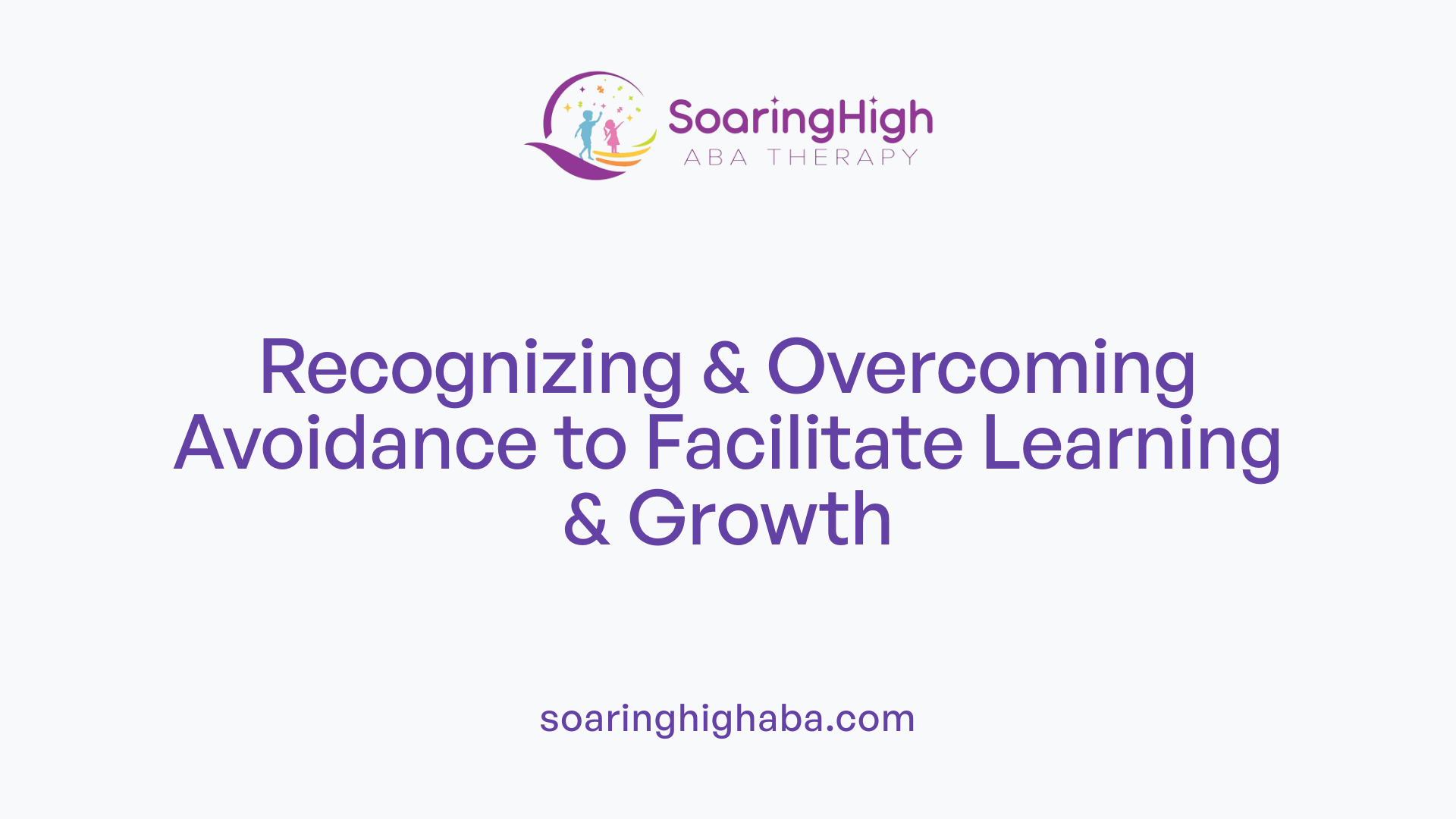 Recognizing & Overcoming Avoidance to Facilitate Learning & Growth