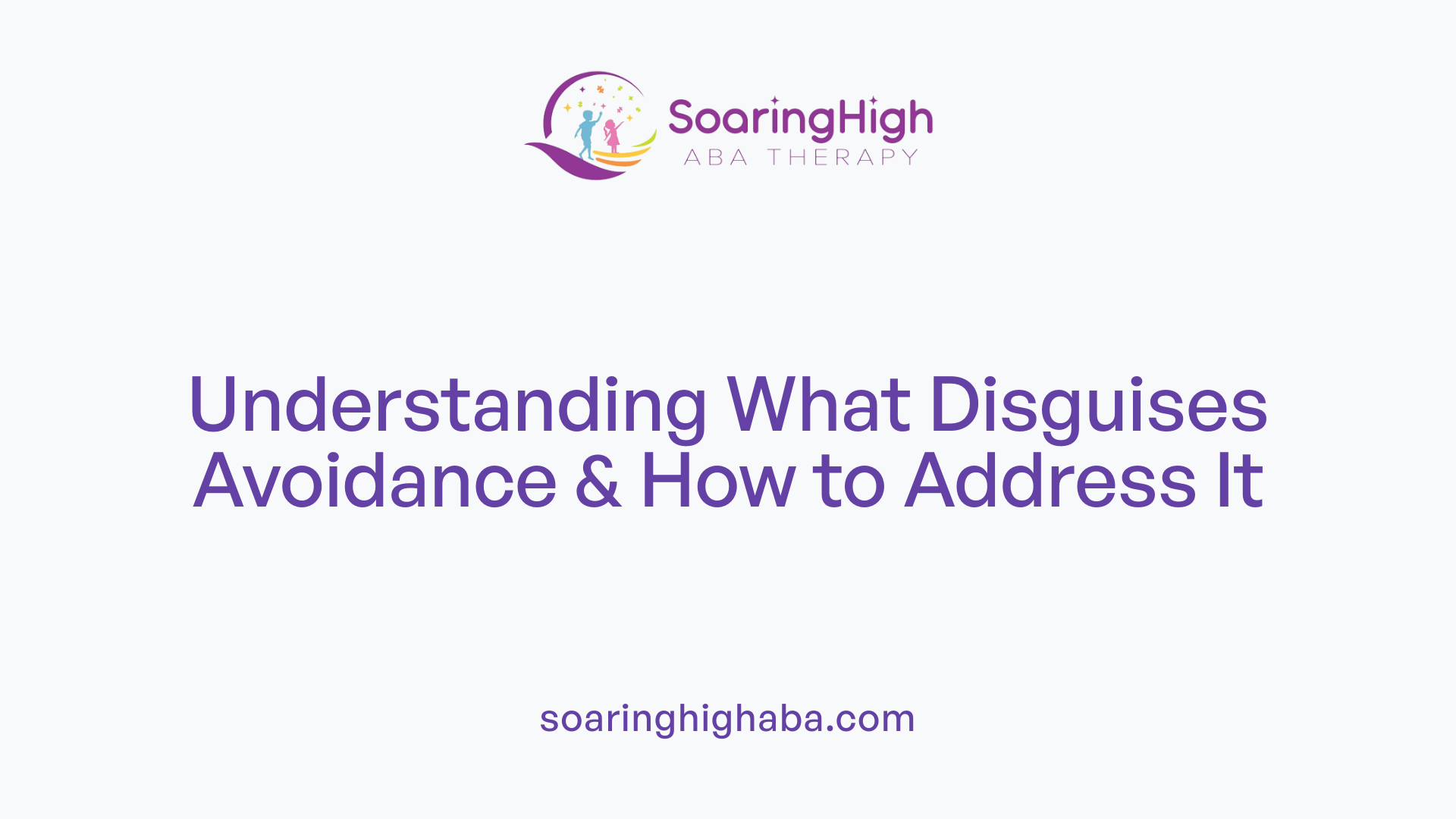 Understanding What Disguises Avoidance & How to Address It