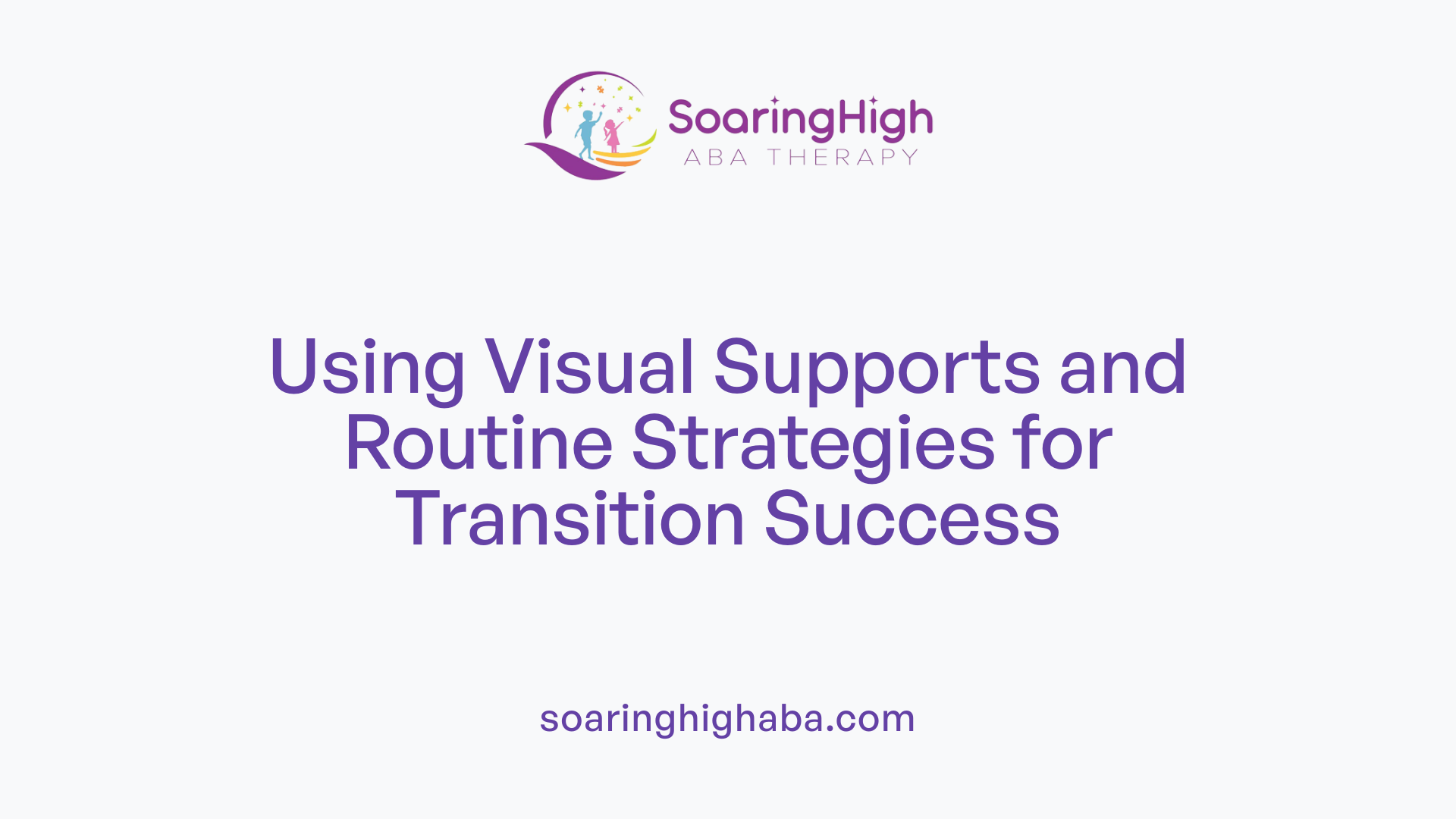 Using Visual Supports and Routine Strategies for Transition Success