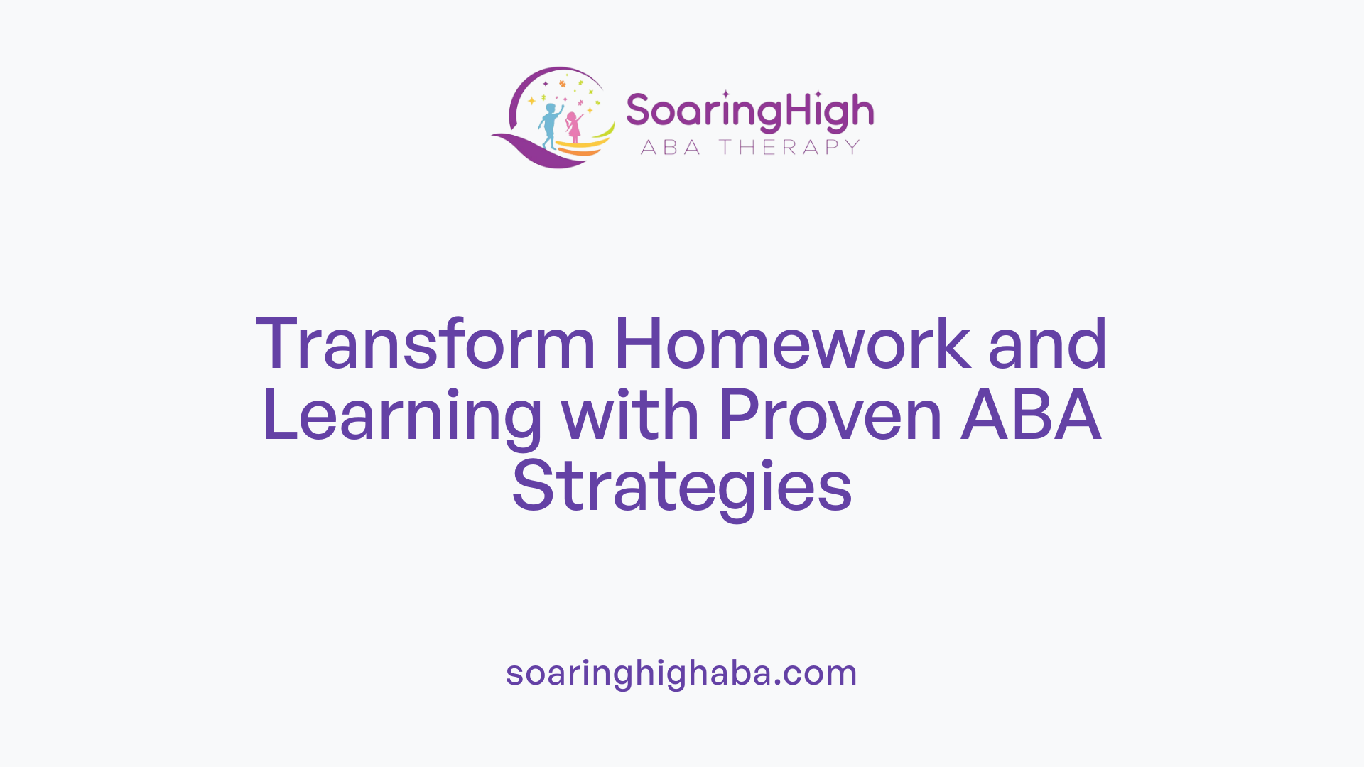 Transform Homework and Learning with Proven ABA Strategies