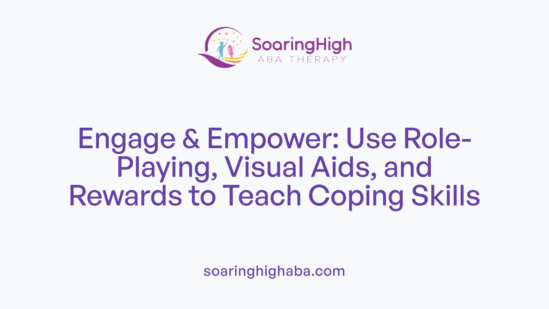 Engage & Empower: Use Role-Playing, Visual Aids, and Rewards to Teach Coping Skills