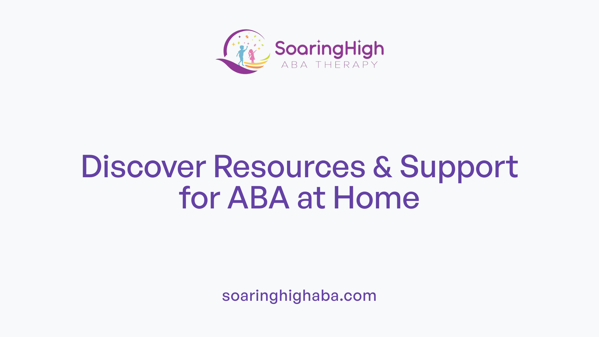 Discover Resources & Support for ABA at Home