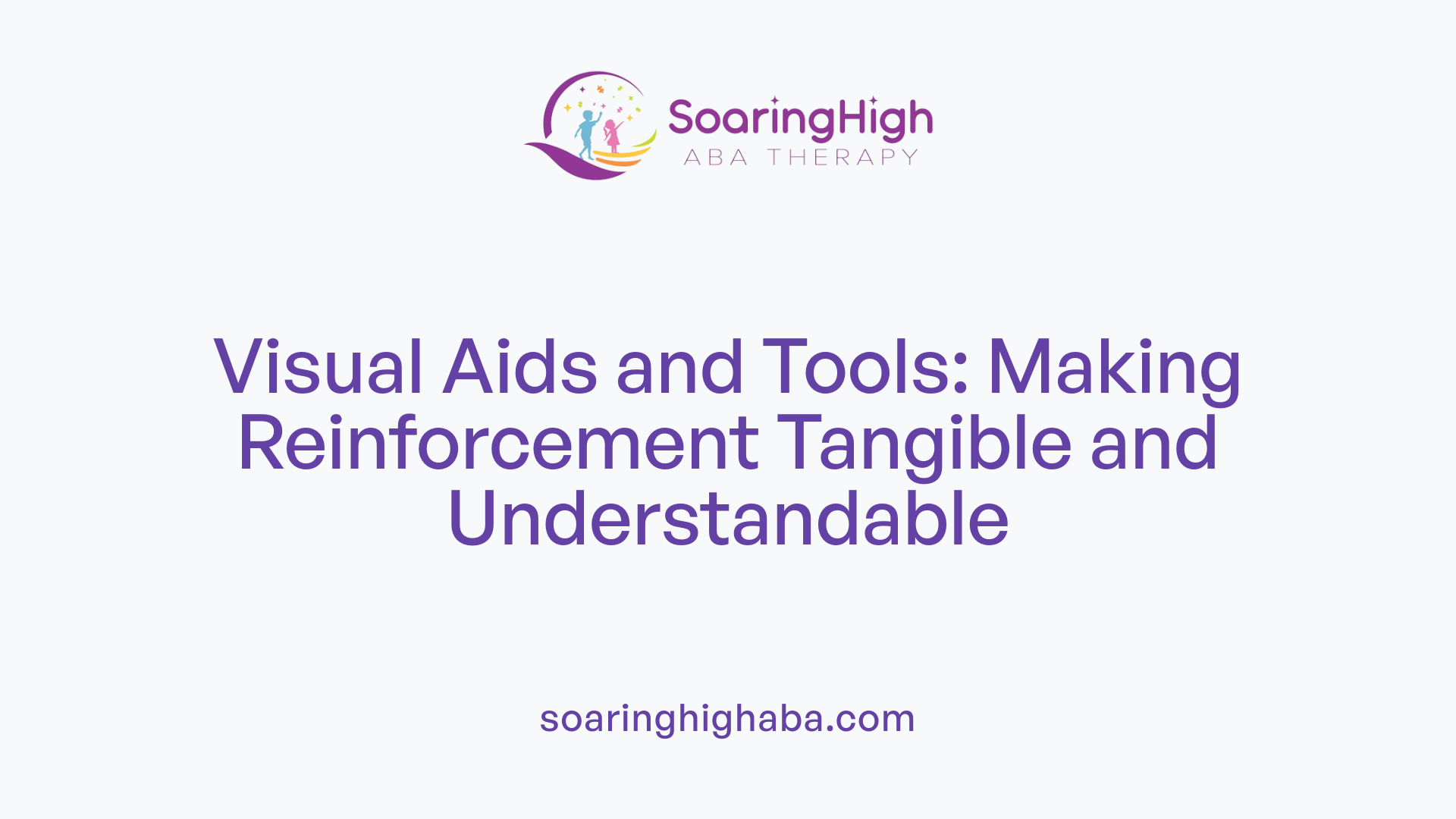 Visual Aids and Tools: Making Reinforcement Tangible and Understandable