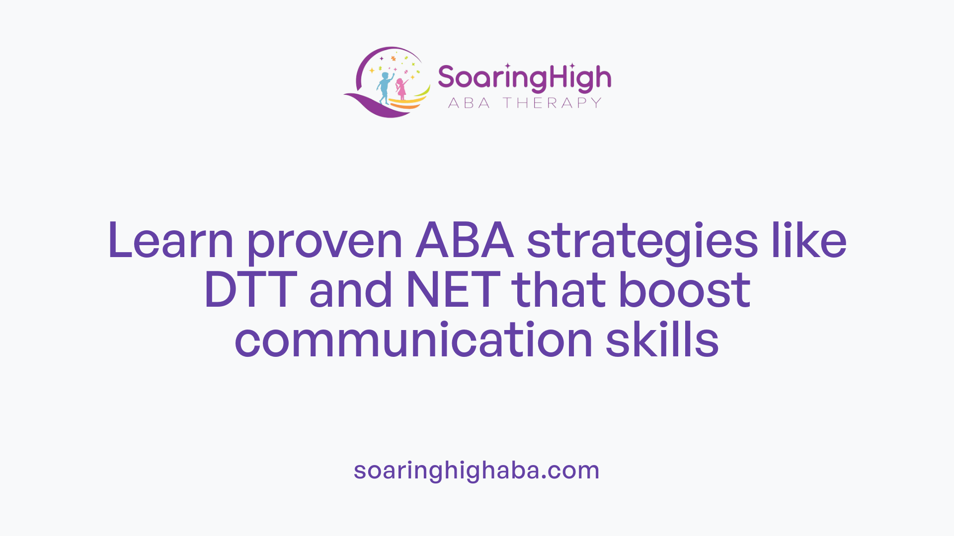 Learn proven ABA strategies like DTT and NET that boost communication skills