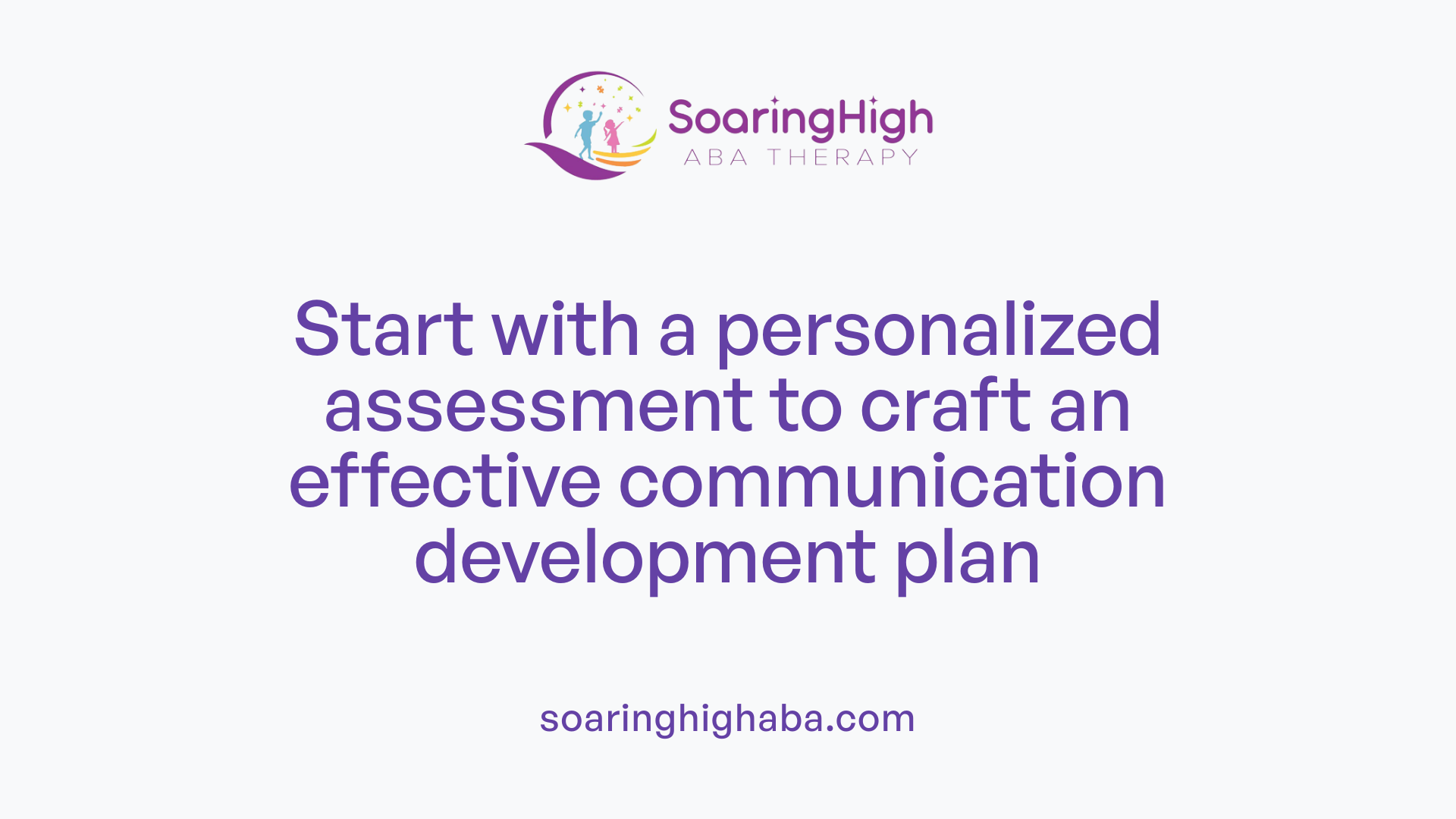 Start with a personalized assessment to craft an effective communication development plan